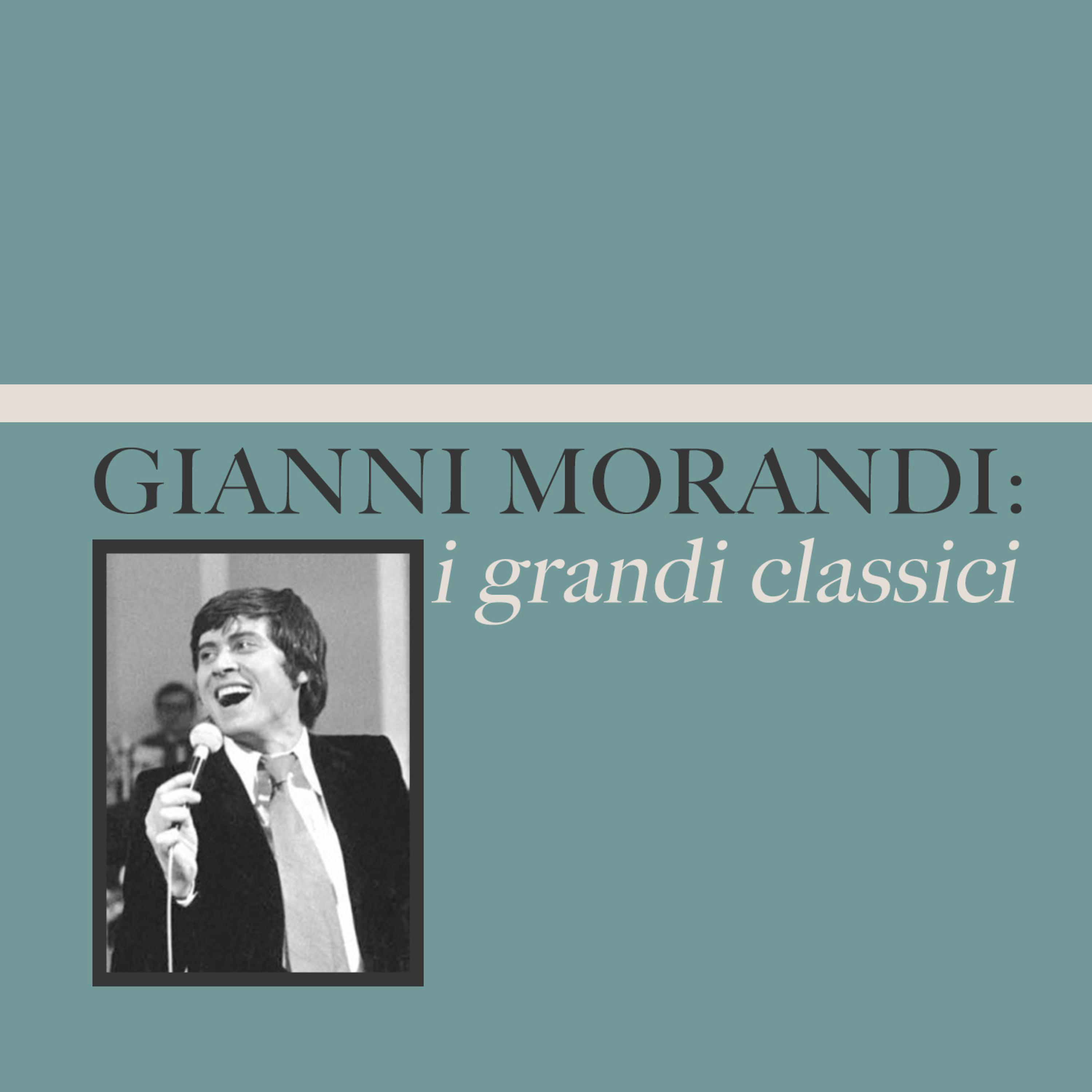 Постер альбома Gianni Morandi: i grandi classici