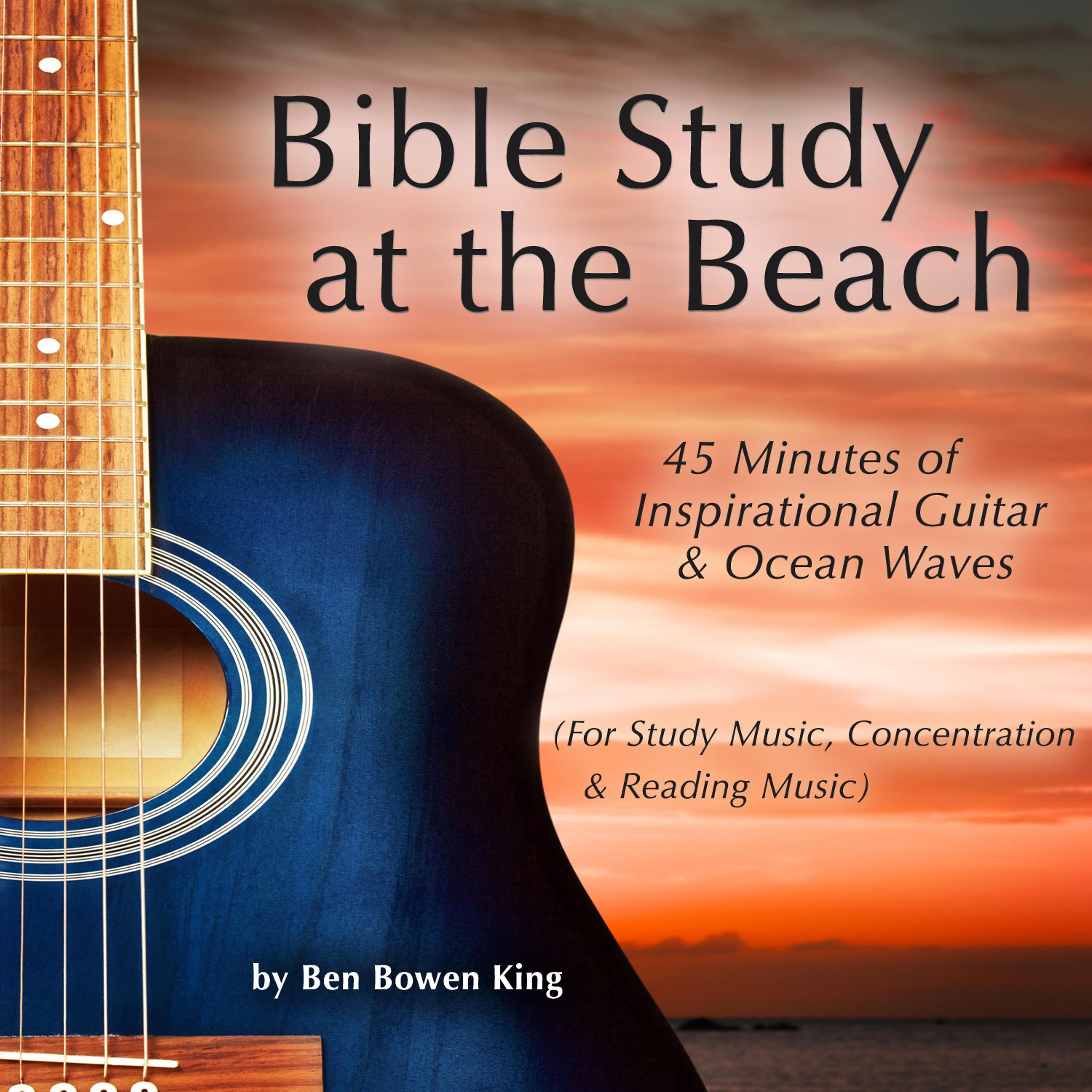 Постер альбома Bible Study at the Beach: 45 Minutes of Inspirational Guitar & Ocean Waves (Reading, Study Music & Focus)