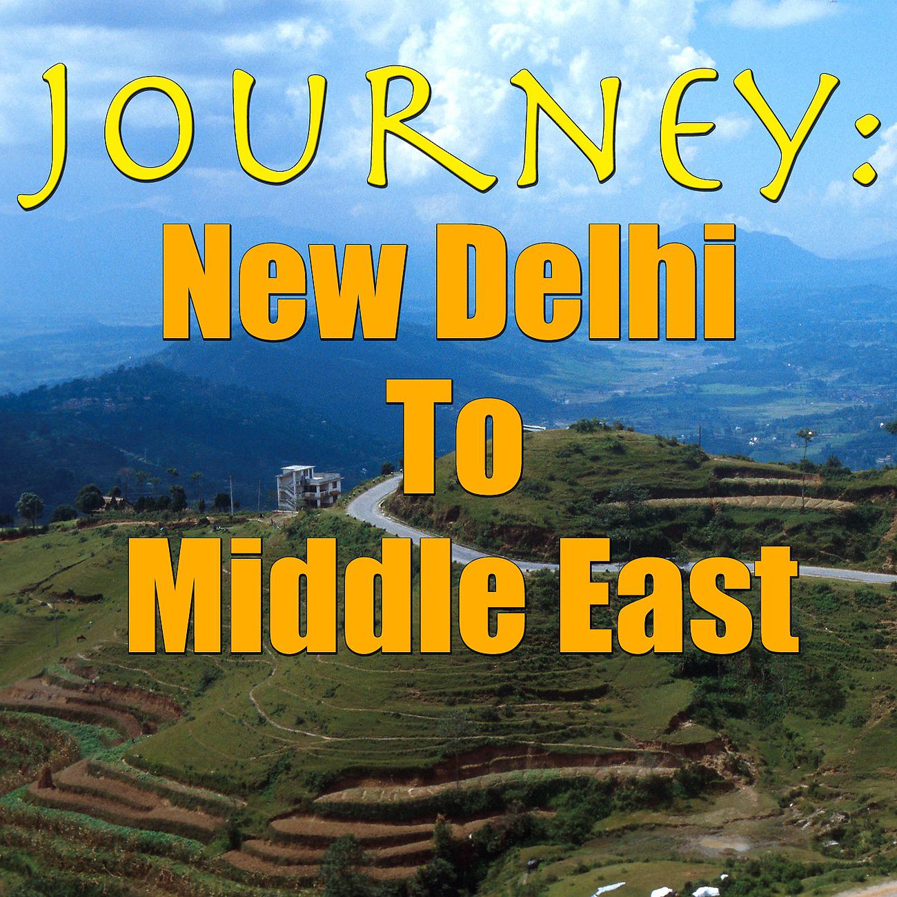 Постер альбома Journey: New Delhi To Middle East, Vol.1