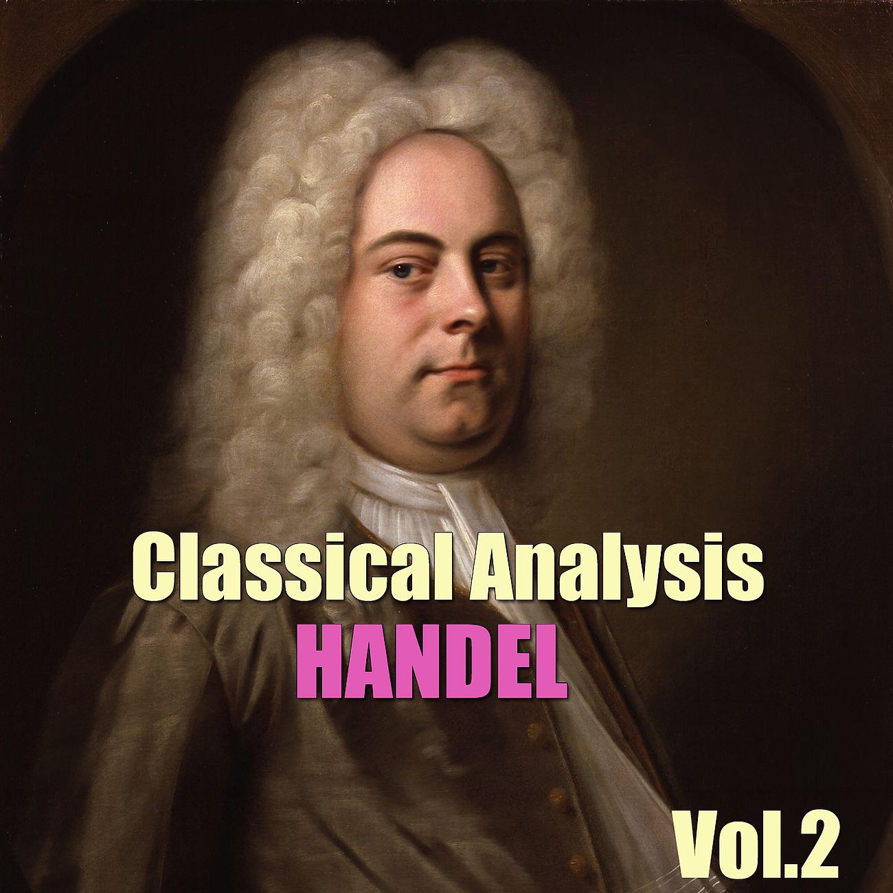 Постер альбома Classical Analysis: Handel, Vol.2