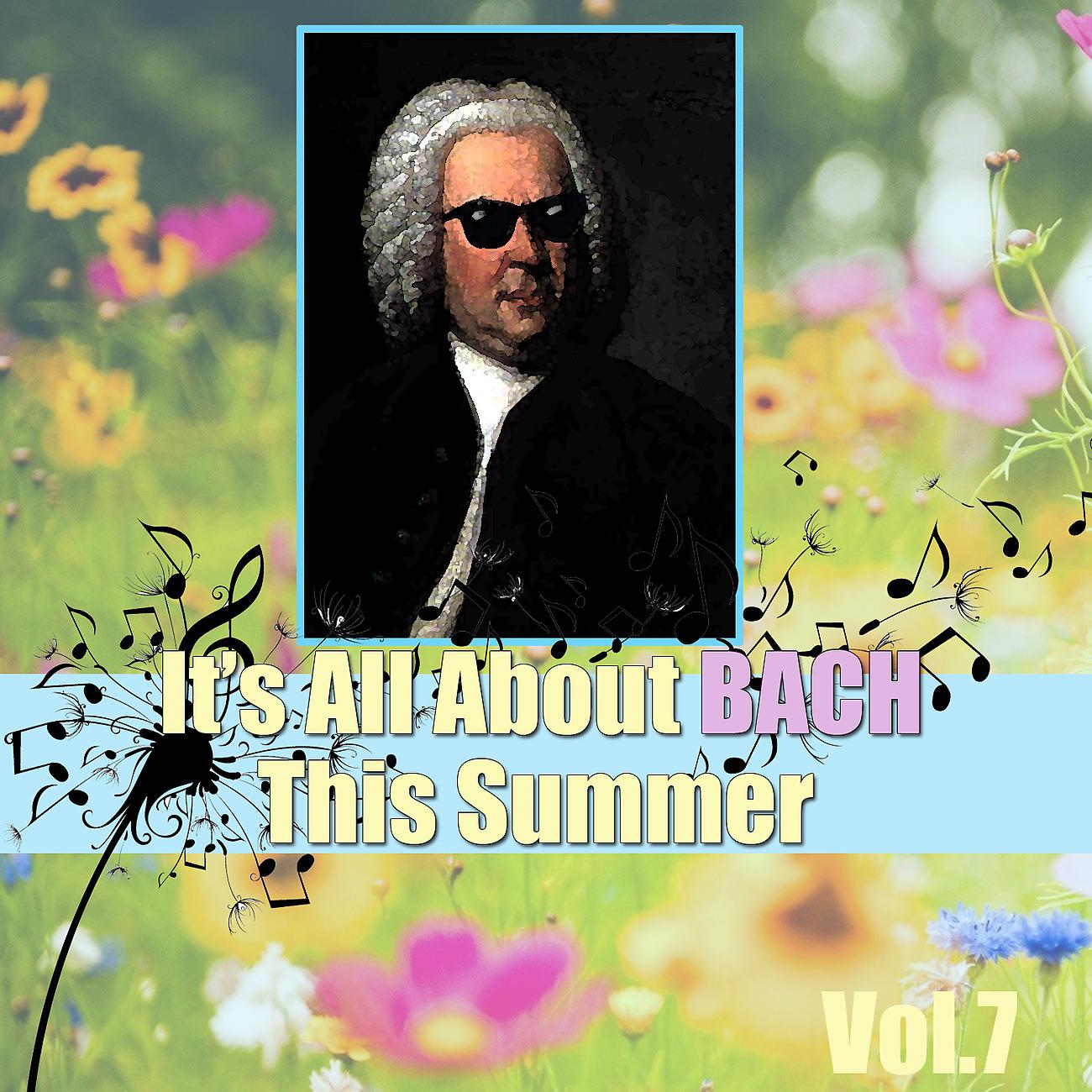 Постер альбома It's All About Bach This Summer, Vol.7