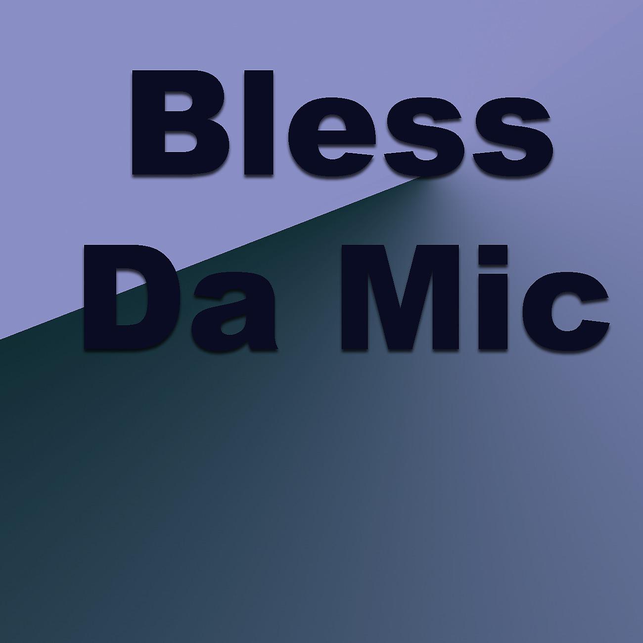 Постер альбома Bless Da Mic