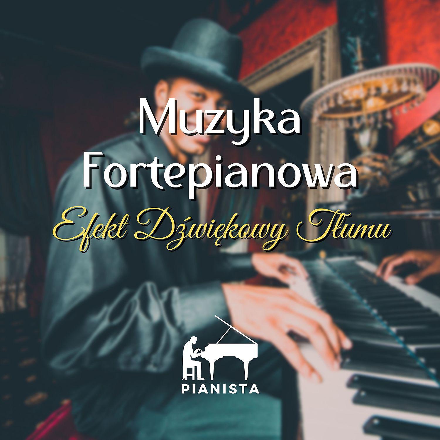 Постер альбома Muzyka Fortepianowa + Efekt Dzwiekowy Tlumu