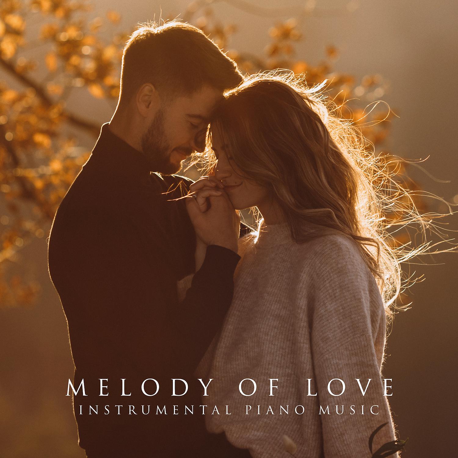 Постер альбома Melody of Love: Instrumental Piano Music