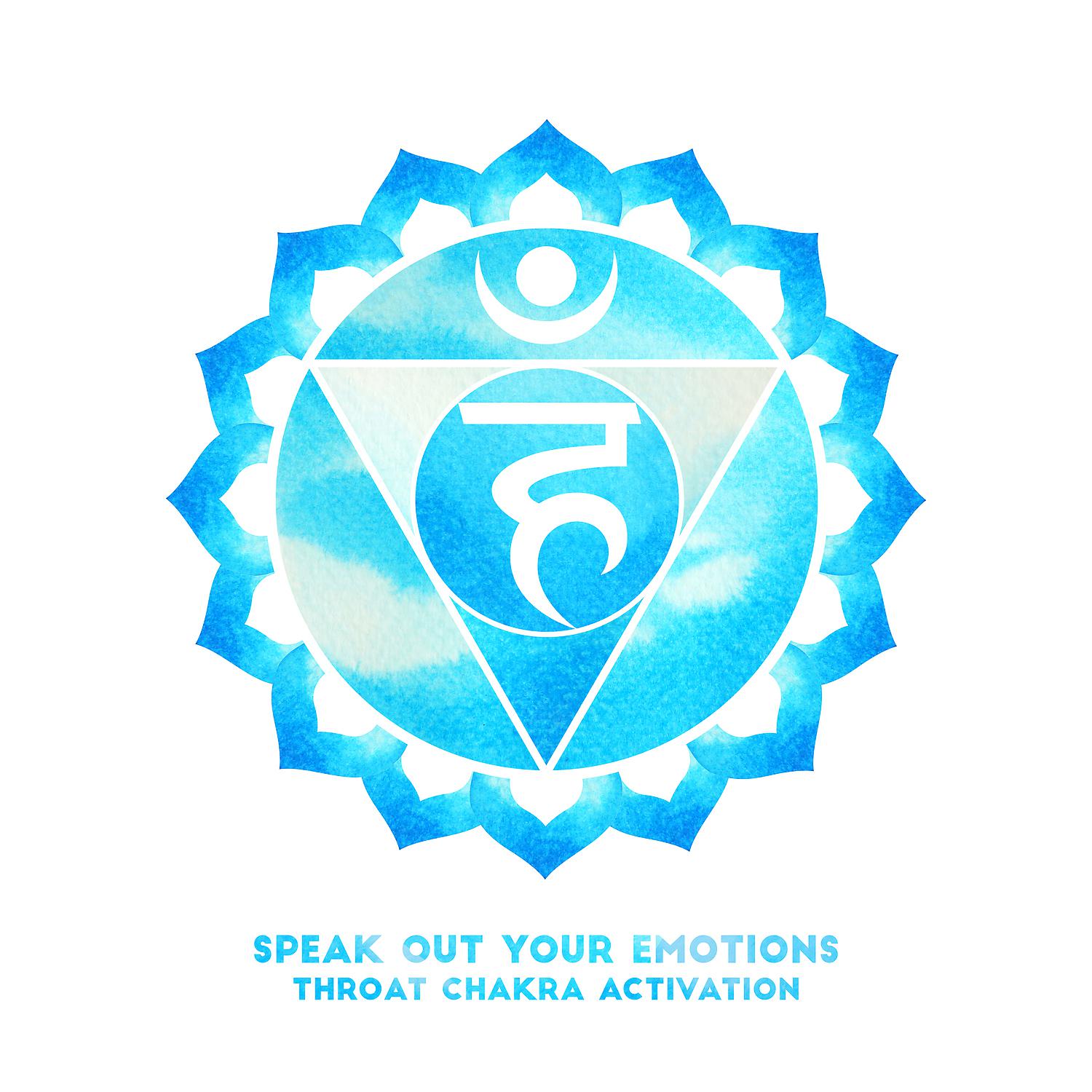 Постер альбома Speak Out Your Emotions Throat Chakra Activation