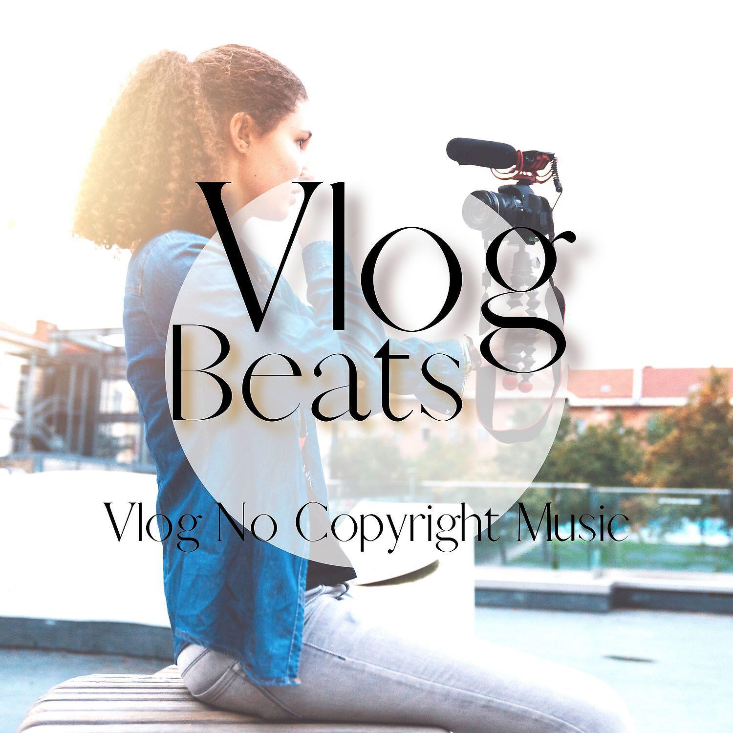 Vlog Beats - Vlog No Copyright Music #19