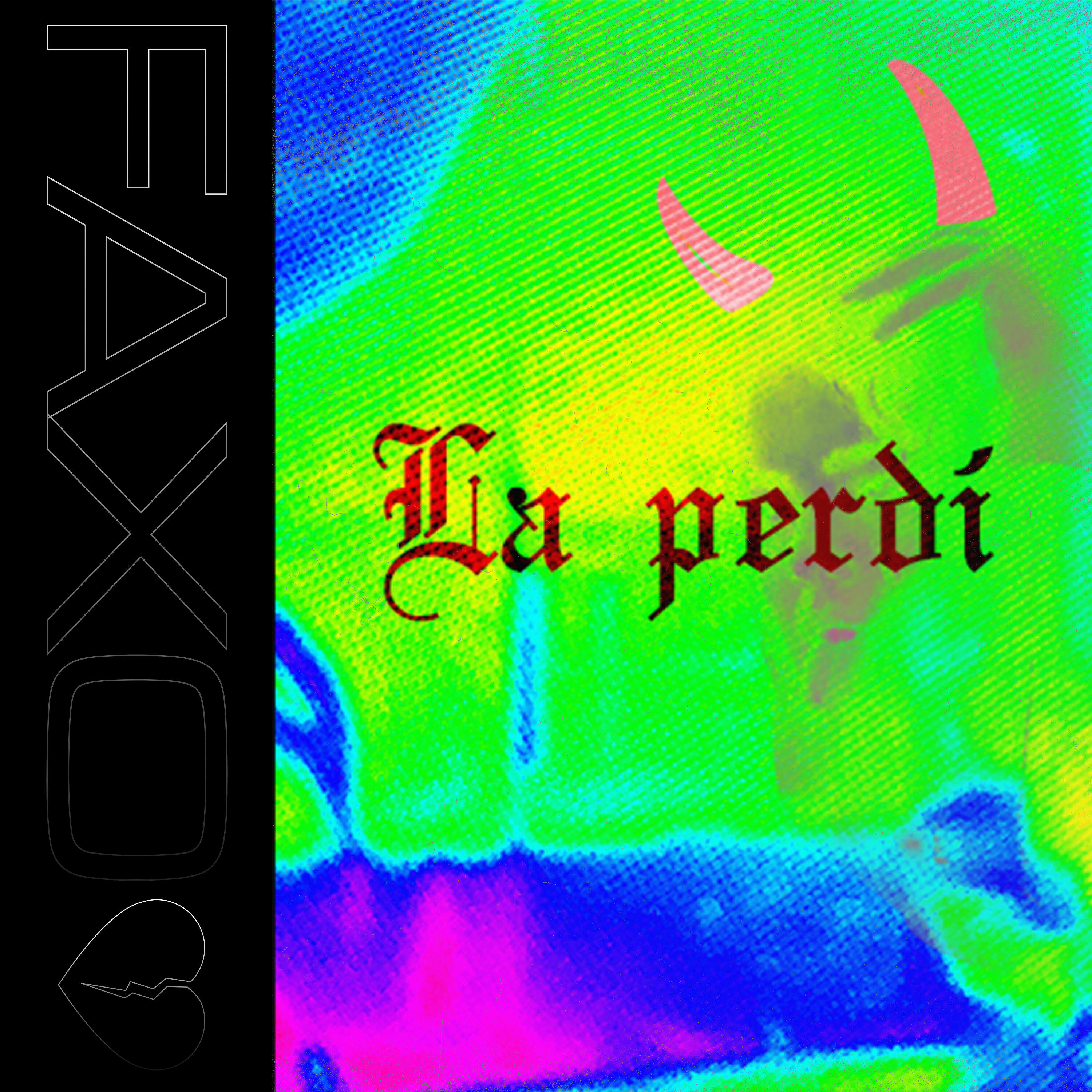 Faxo - La Perdi