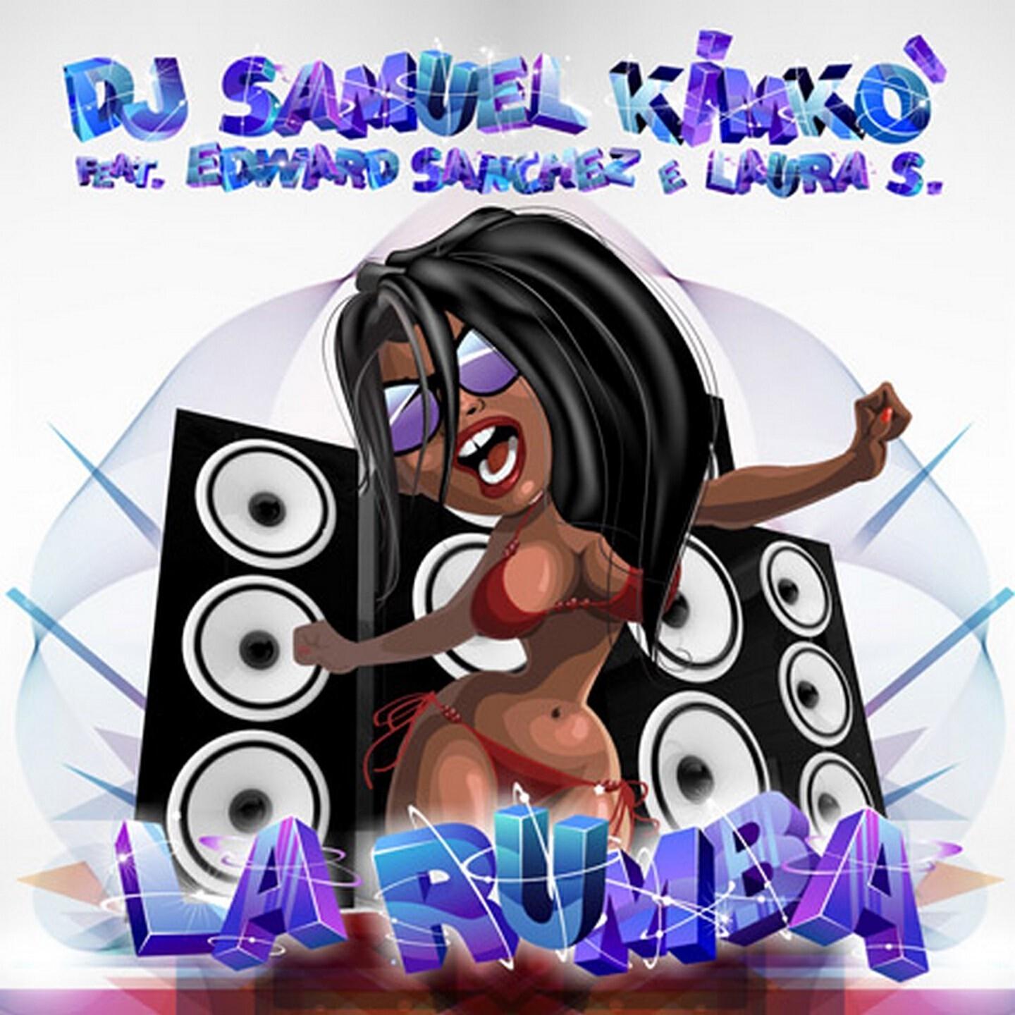 DJ Samuel Kimkò - La Rumba (Alex Berti e Gianma DJ Remix)