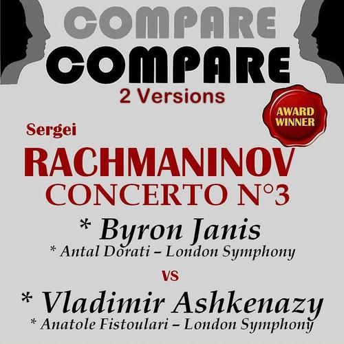 Постер альбома Rachmaninov: Concerto No. 3, Vladimir Ashkenazy vs. Byron Janis (Compare 2 Versions)