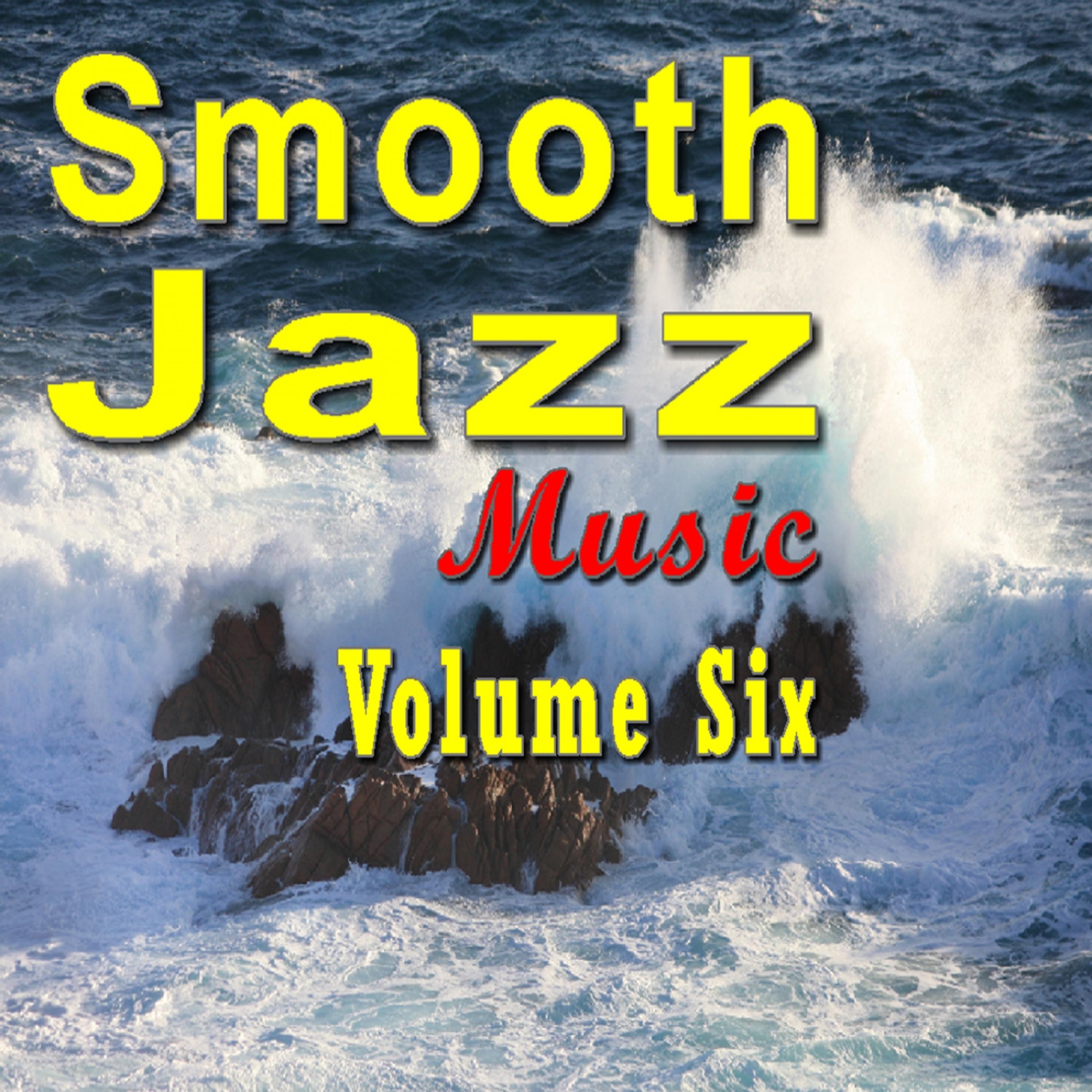 Постер альбома Smooth Jazz Music Vol. Six