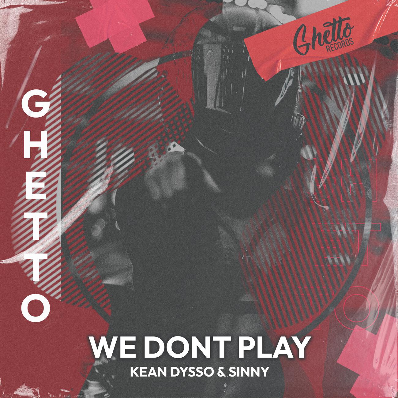 KEAN DYSSO - We Don't Play (Slowed Edit)