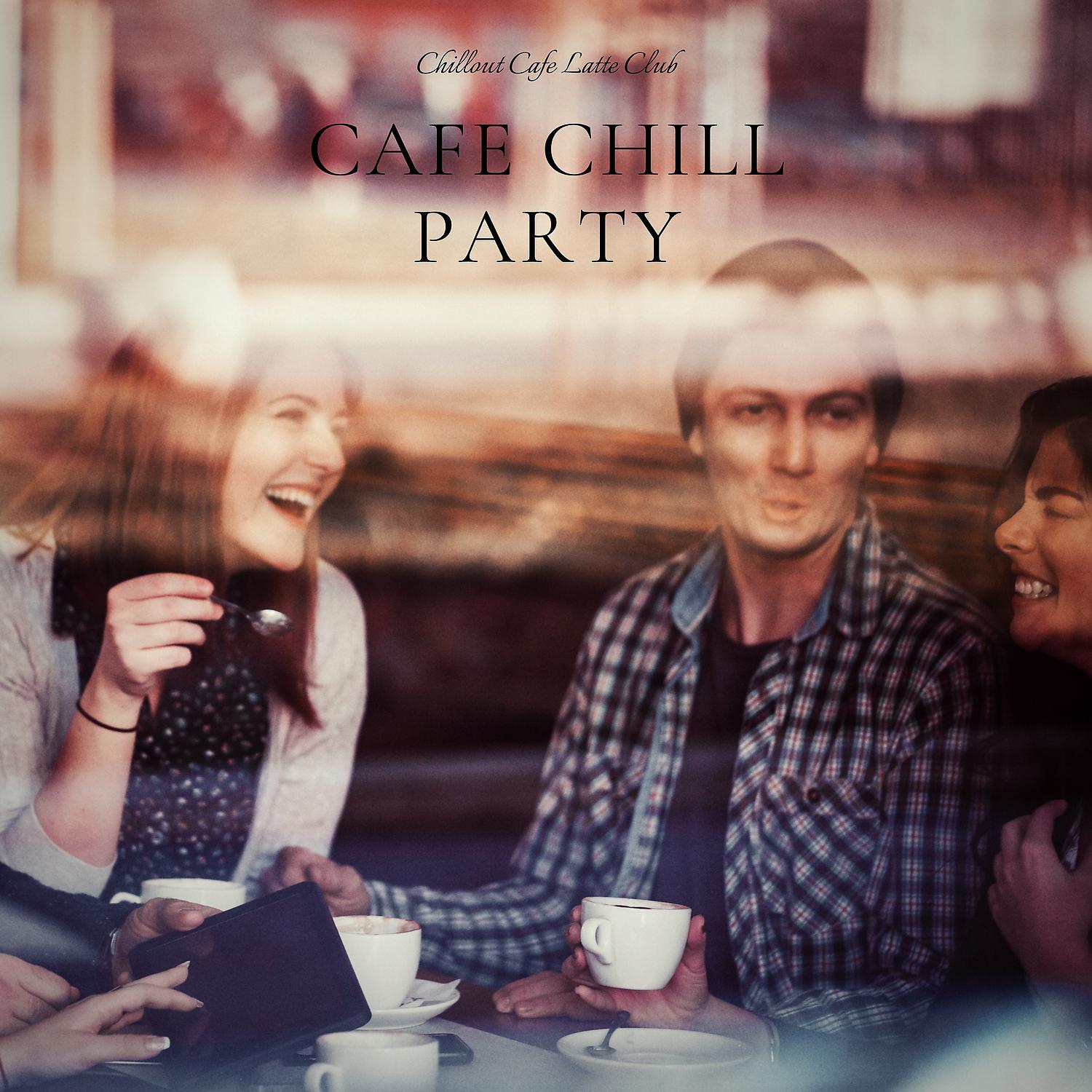 Постер альбома Cafe Chill Party
