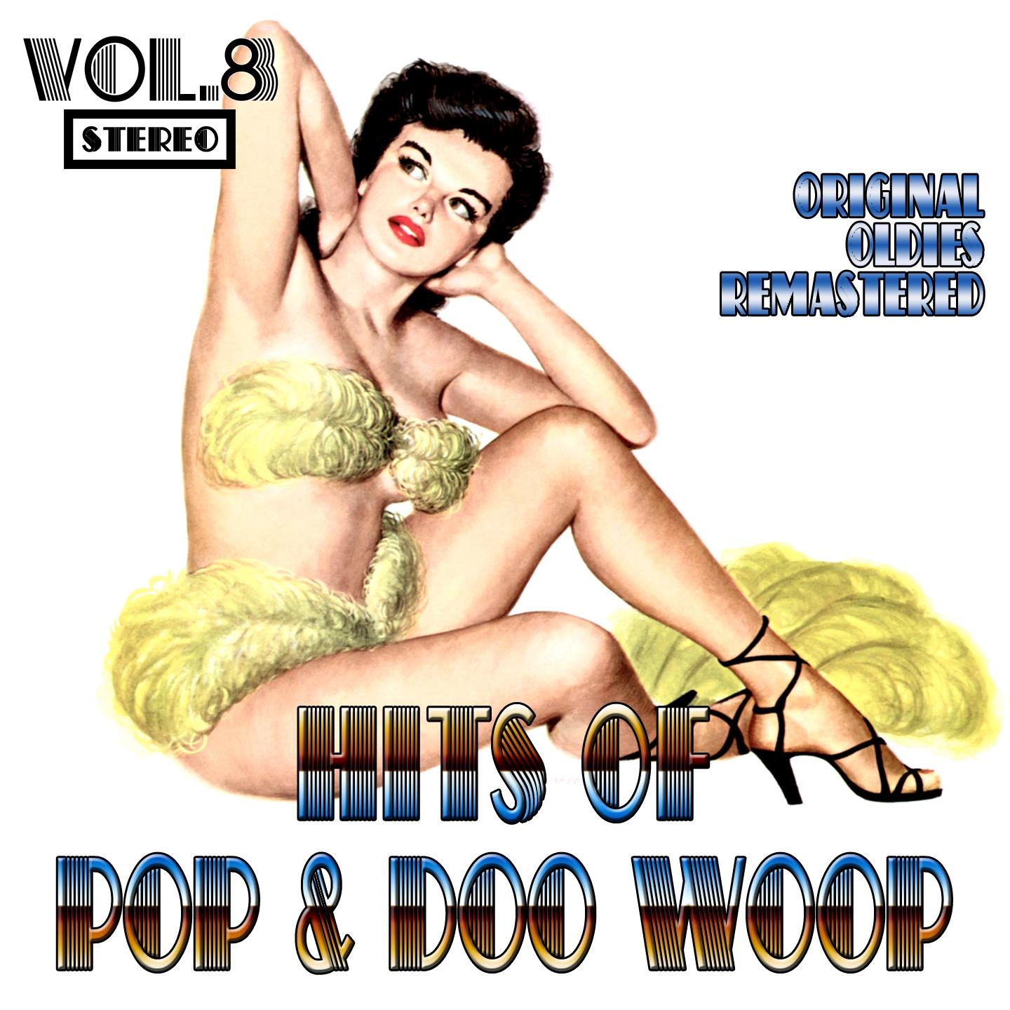Постер альбома Hits of Pop & Doo Woop, Vol. 8 (Oldies Remastered)