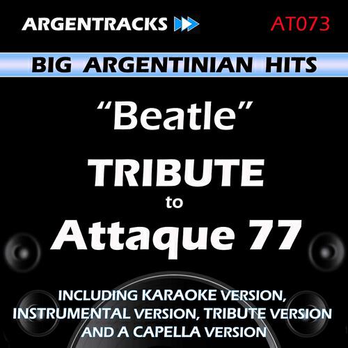 Argentracks - Beatle In The Style Of Attaque 77 (Karaoke Version)