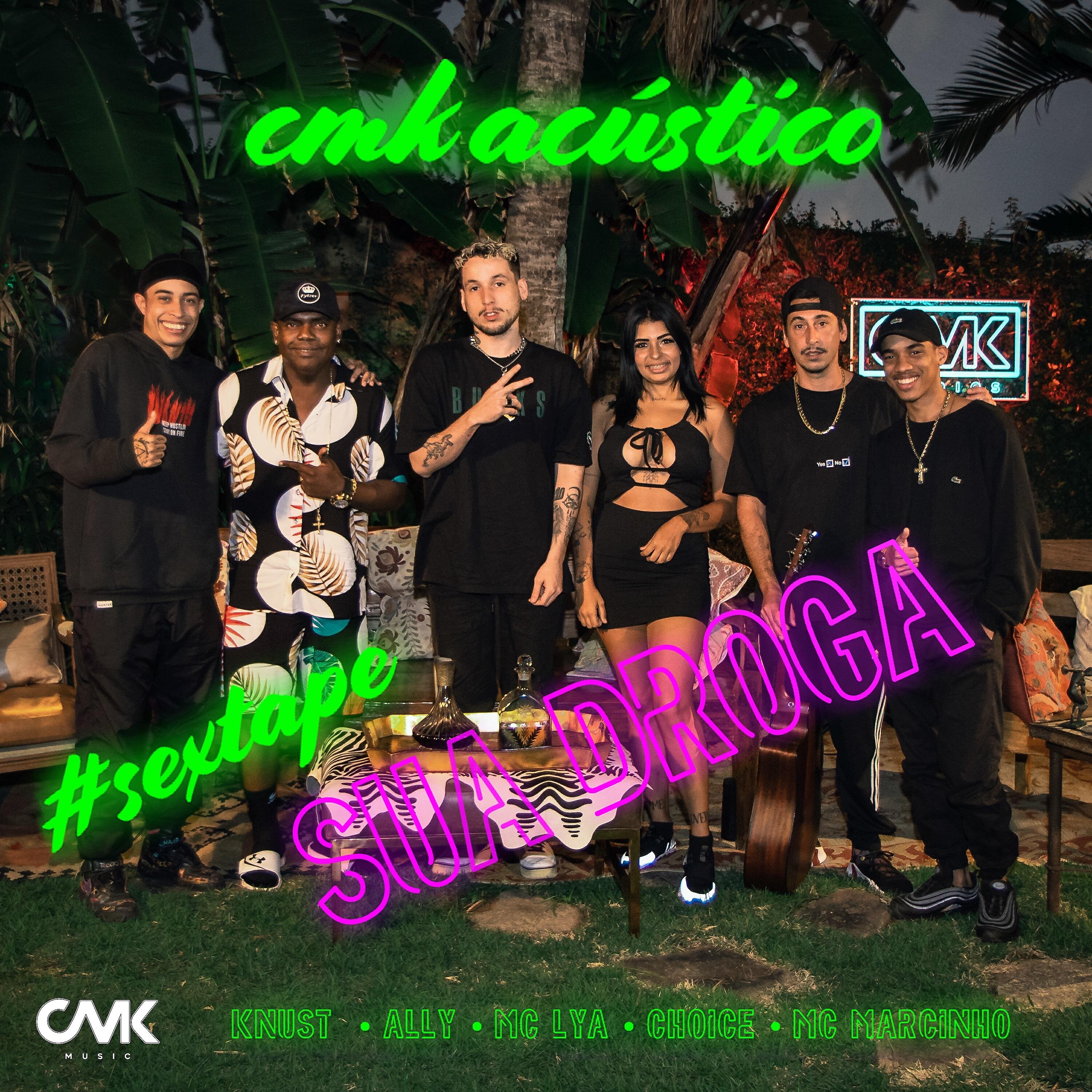 CMK - Cmk Acústico #Sextape - Sua Droga