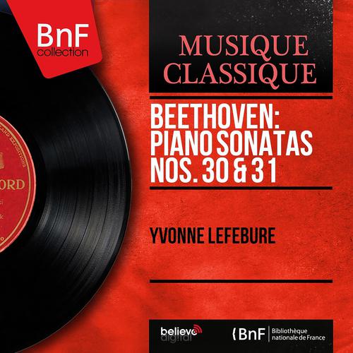 Постер альбома Beethoven: Piano Sonatas Nos. 30 & 31 (Mono Version)