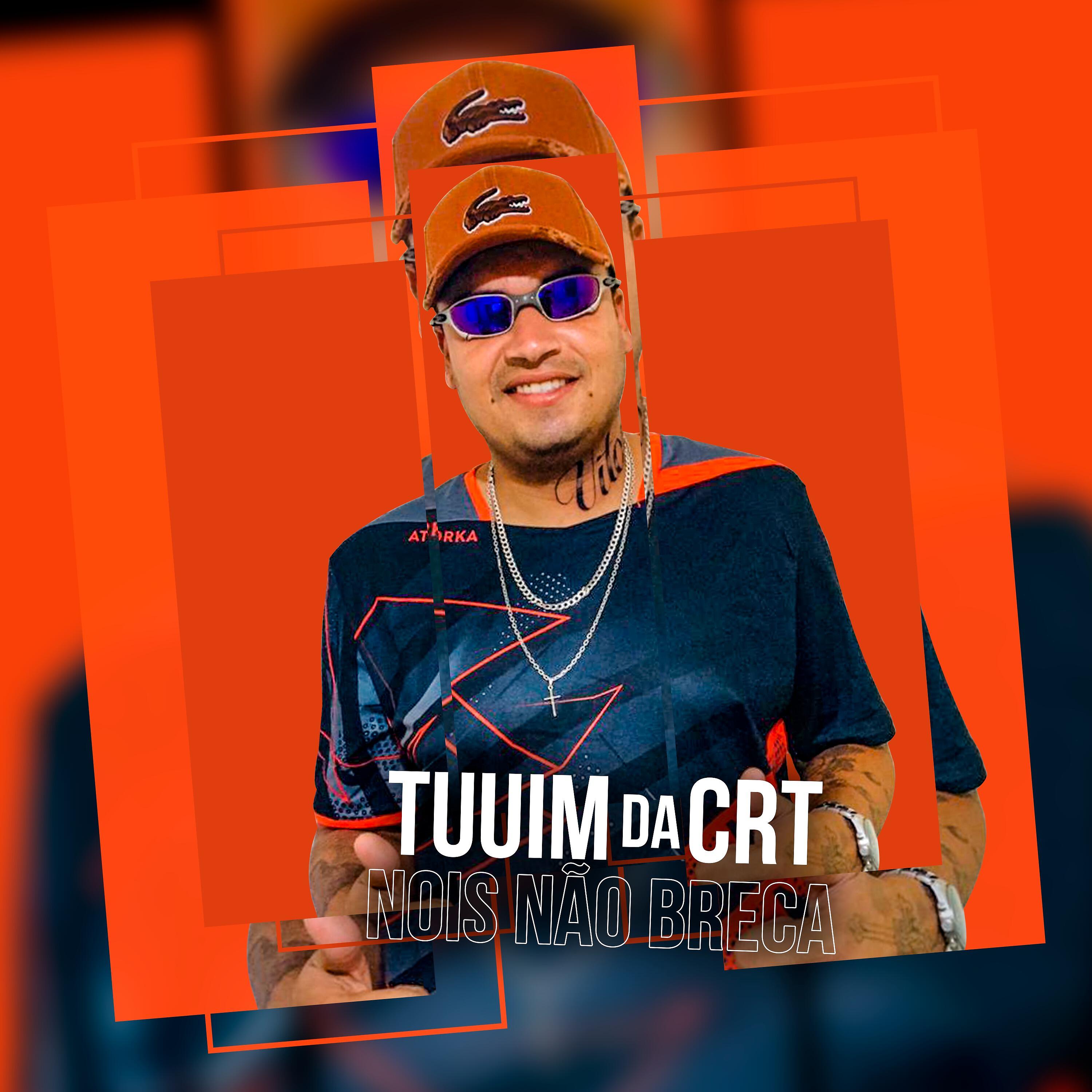 MC Tuuim da CRT - Nois Não Breca