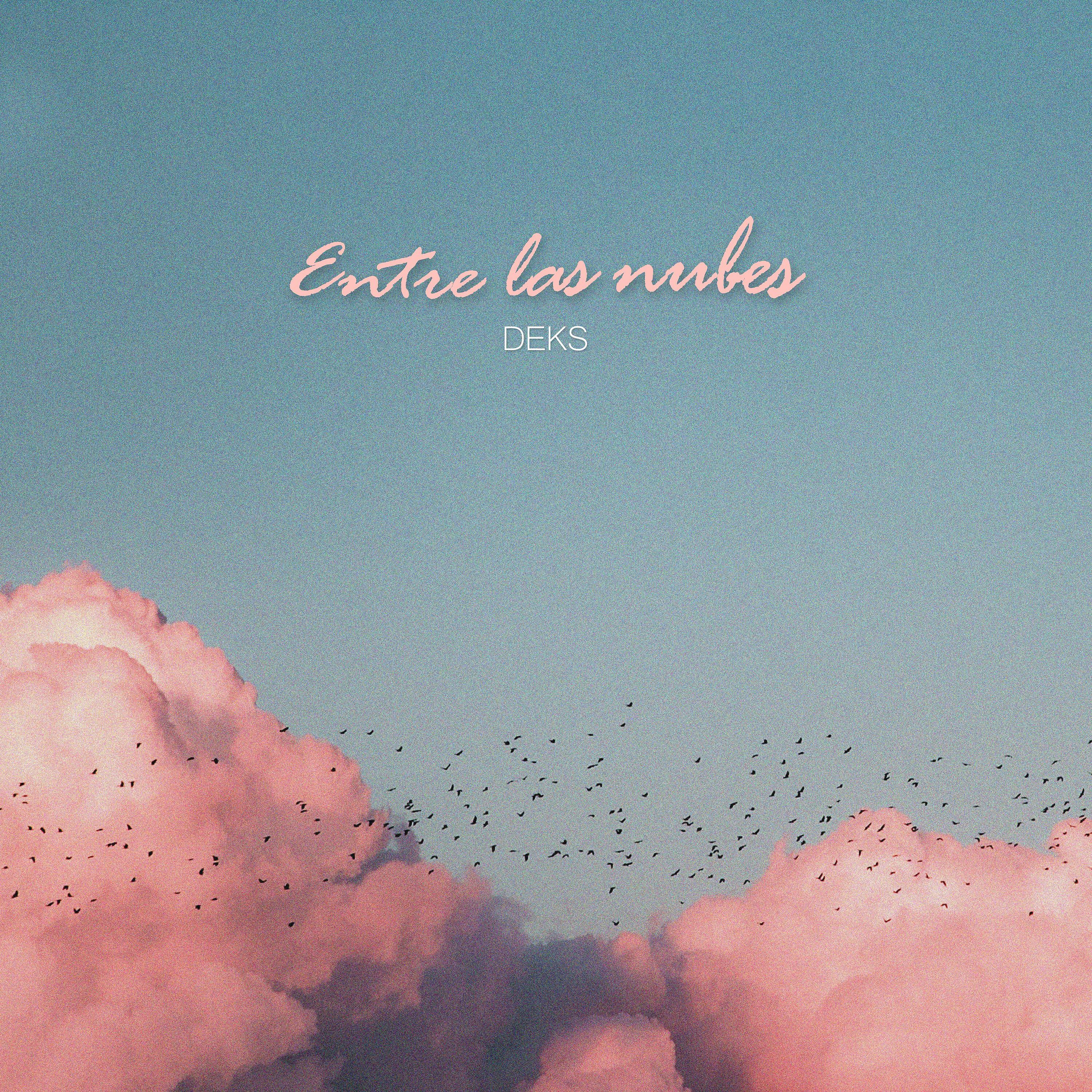 DEKS - Entre las Nubes