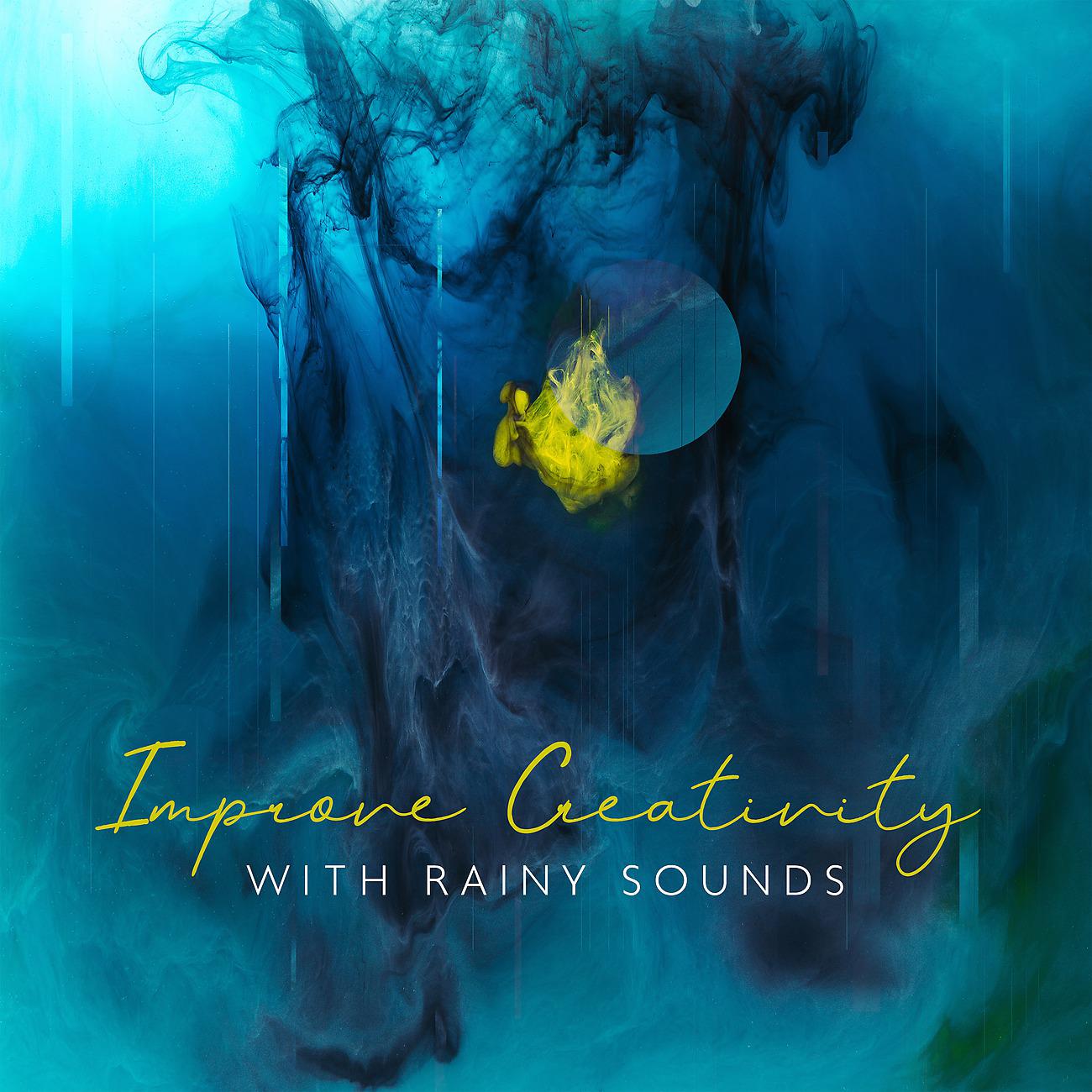 Постер альбома Improve Creativity with Rainy Sounds