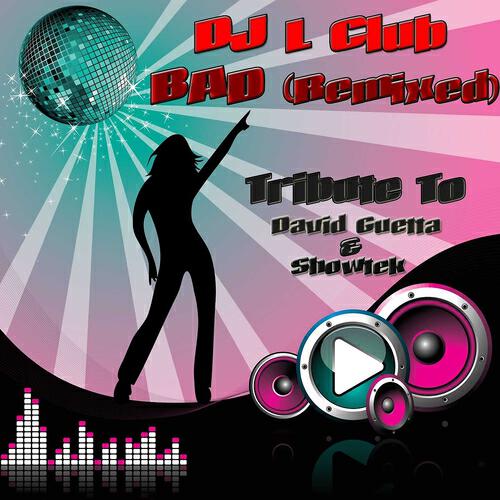 DJ L Club - Bad (Bass Remix)