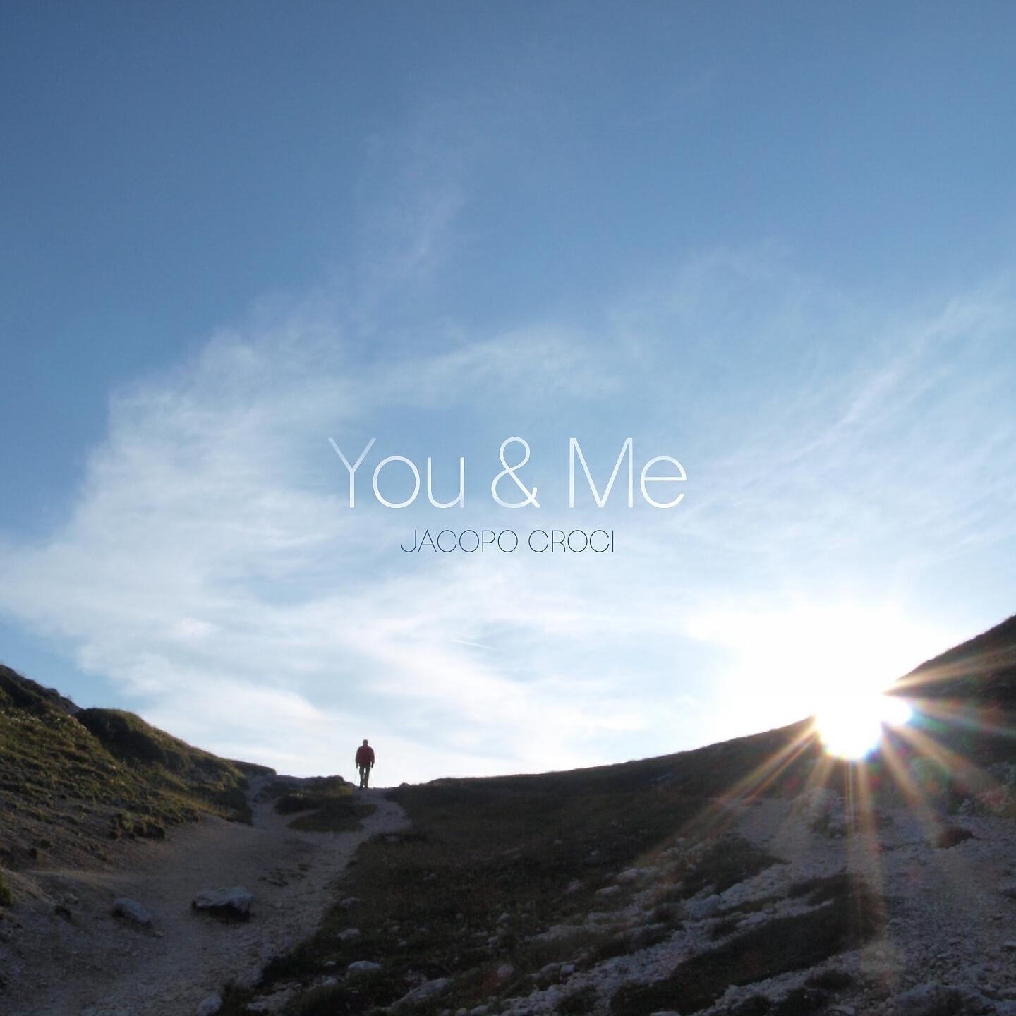 Jacopo Croci - You & Me
