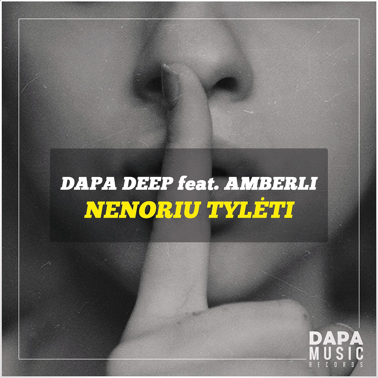 Dapa Deep - Nenoriu Tylėti