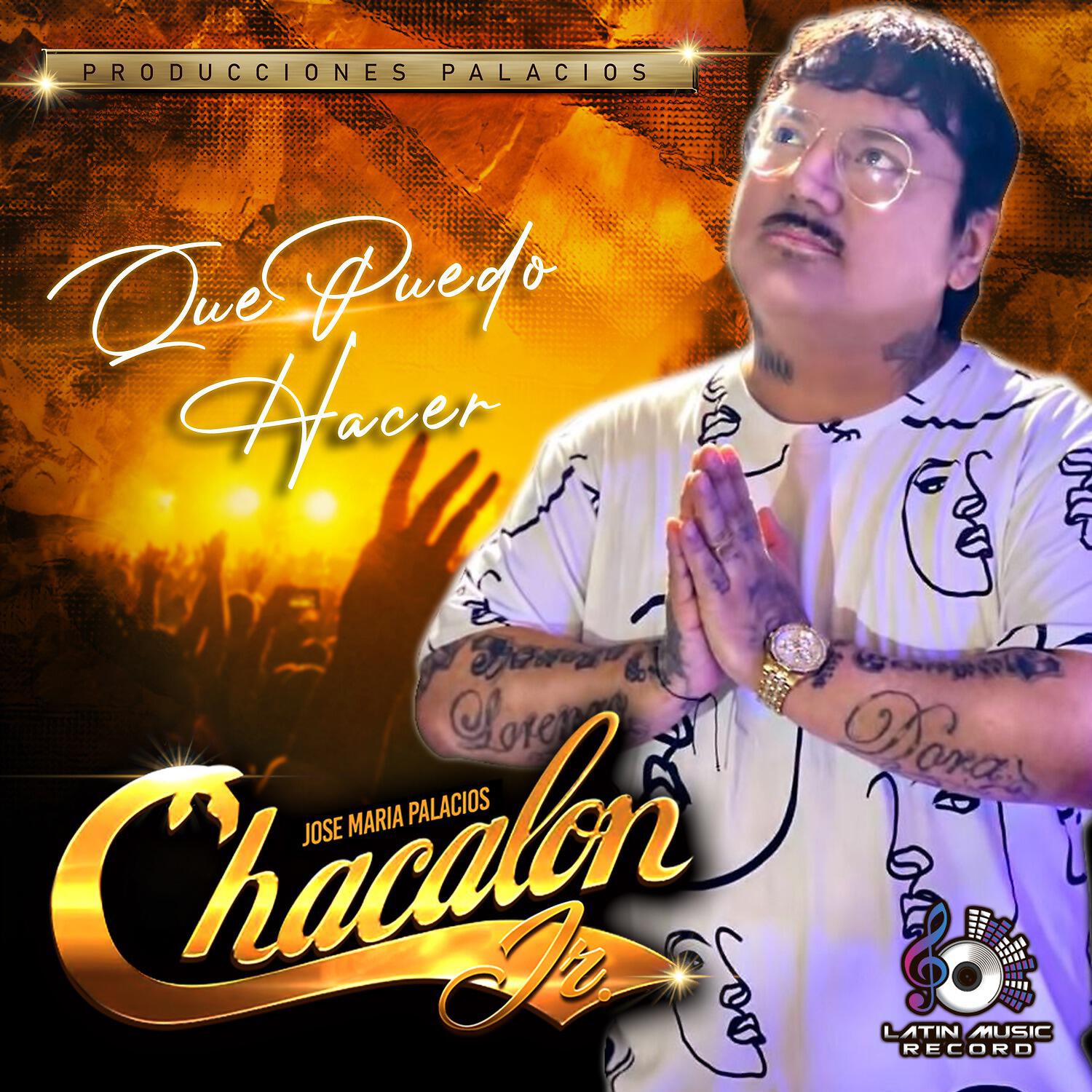 Chacalon Jr - Qué Puedo Hacer