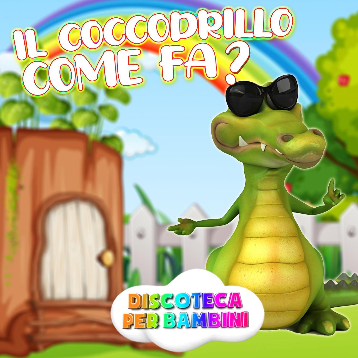 Постер альбома Il Coccodrillo Come Fa