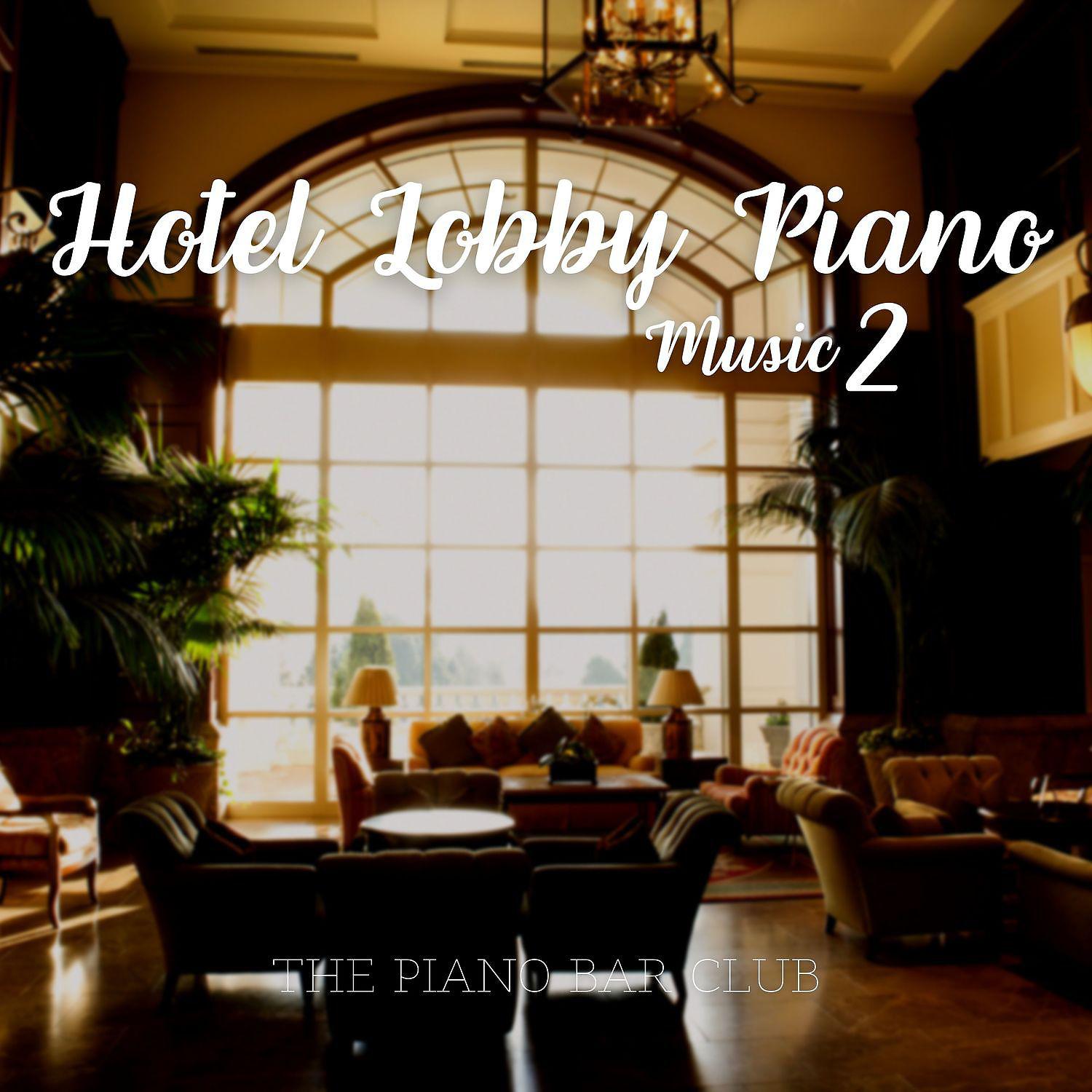 Постер альбома Hotel Lobby Piano Music 2