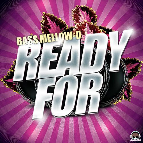 Bass Mellow-D - Ready For (Mikosch2k Remix)