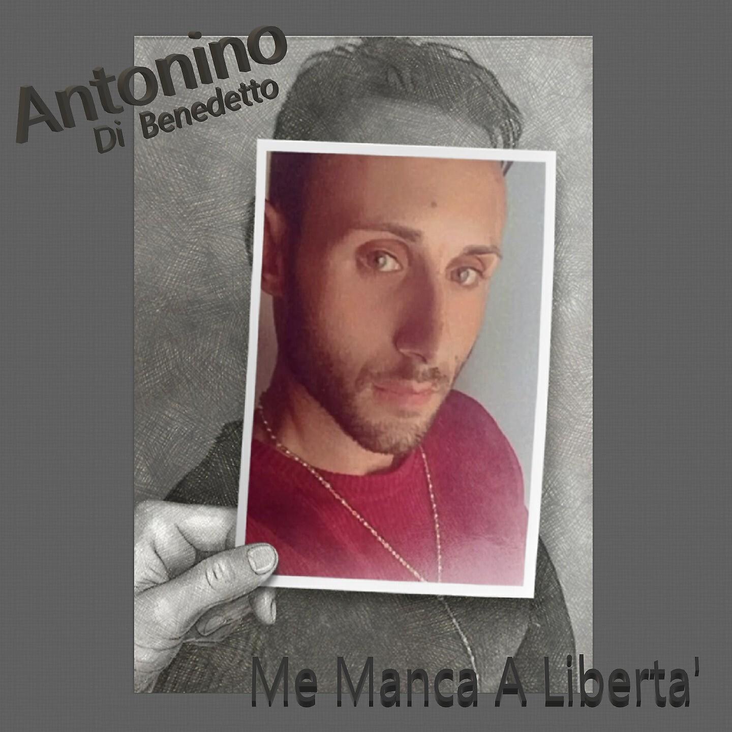 Antonino Di Benedetto - Me manca a liberta'