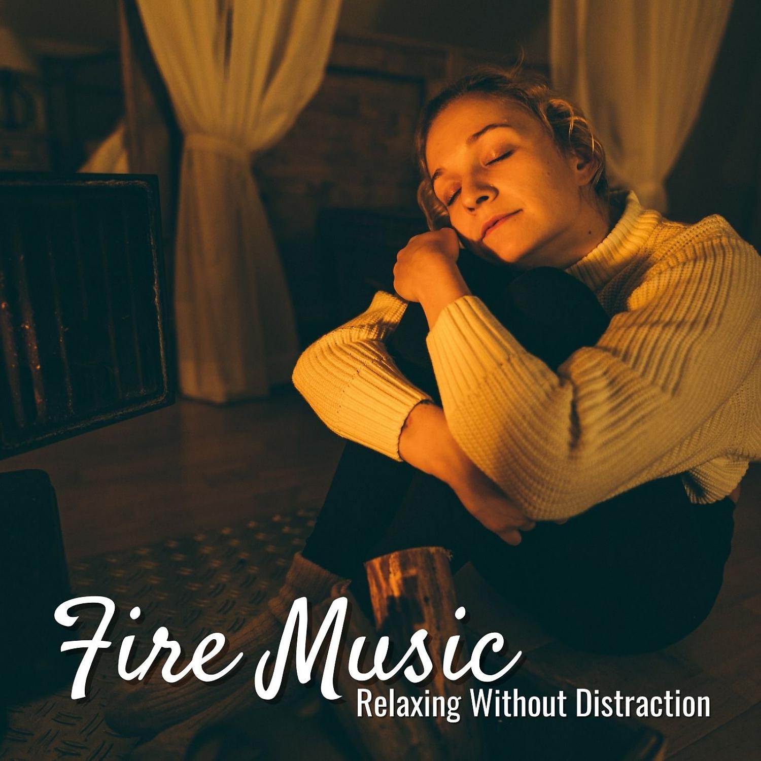 Постер альбома Fire Music: Relaxing Without Distraction