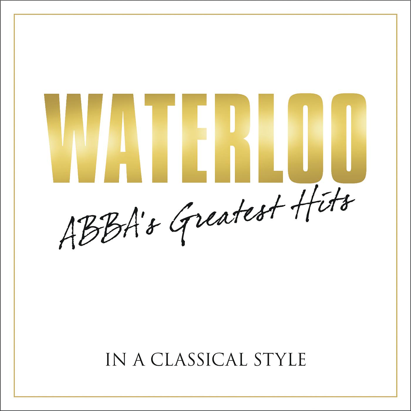 Постер альбома Waterloo - Abba's Greatest Hits In A Classical Style
