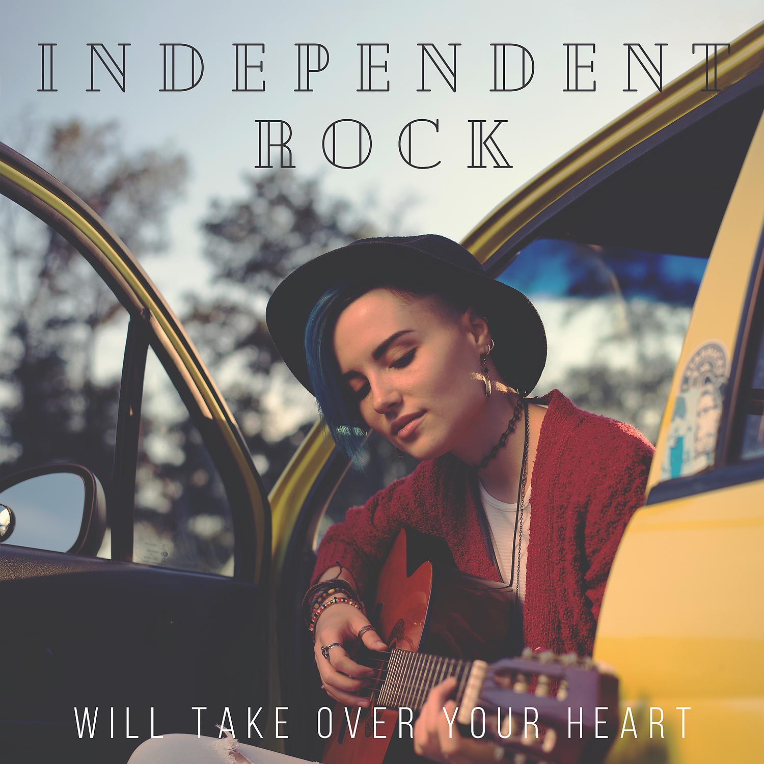 Постер альбома Independent Rock Will Take Over Your Heart