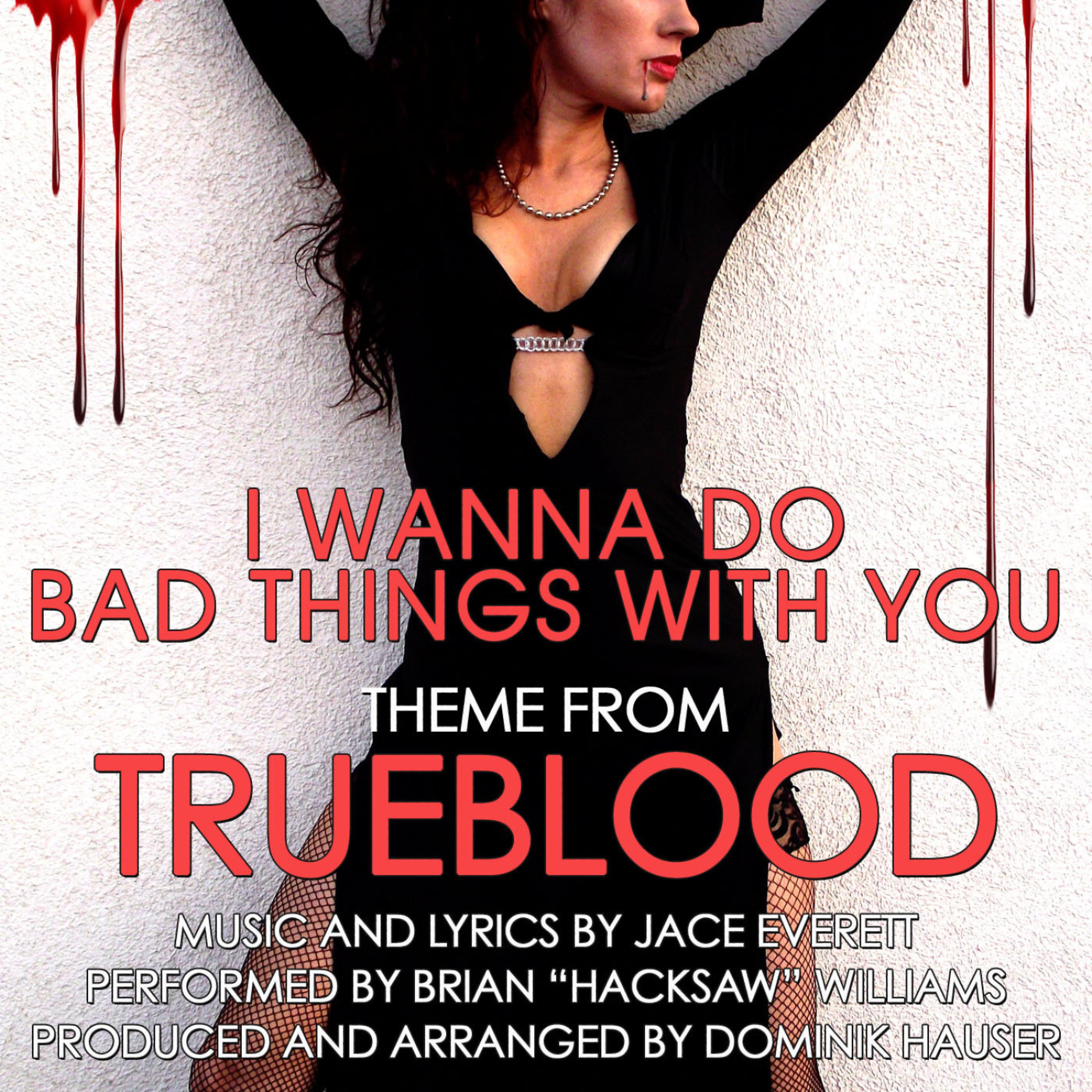 Постер альбома I Wanna Do Bad Things With You - Theme from "TrueBlood" (Jace Everett)