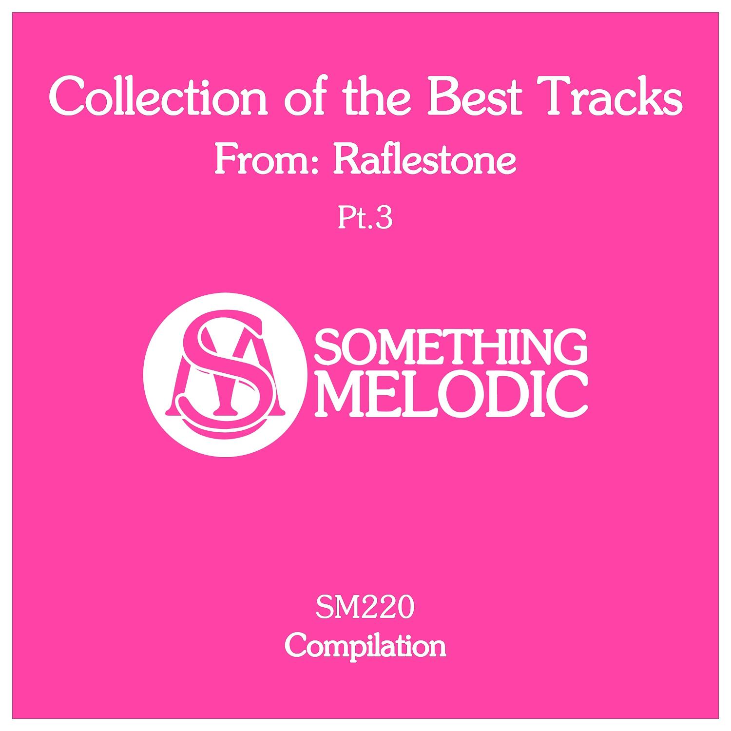 Постер альбома Collection of the Best Tracks From: Raflestone, Pt. 3