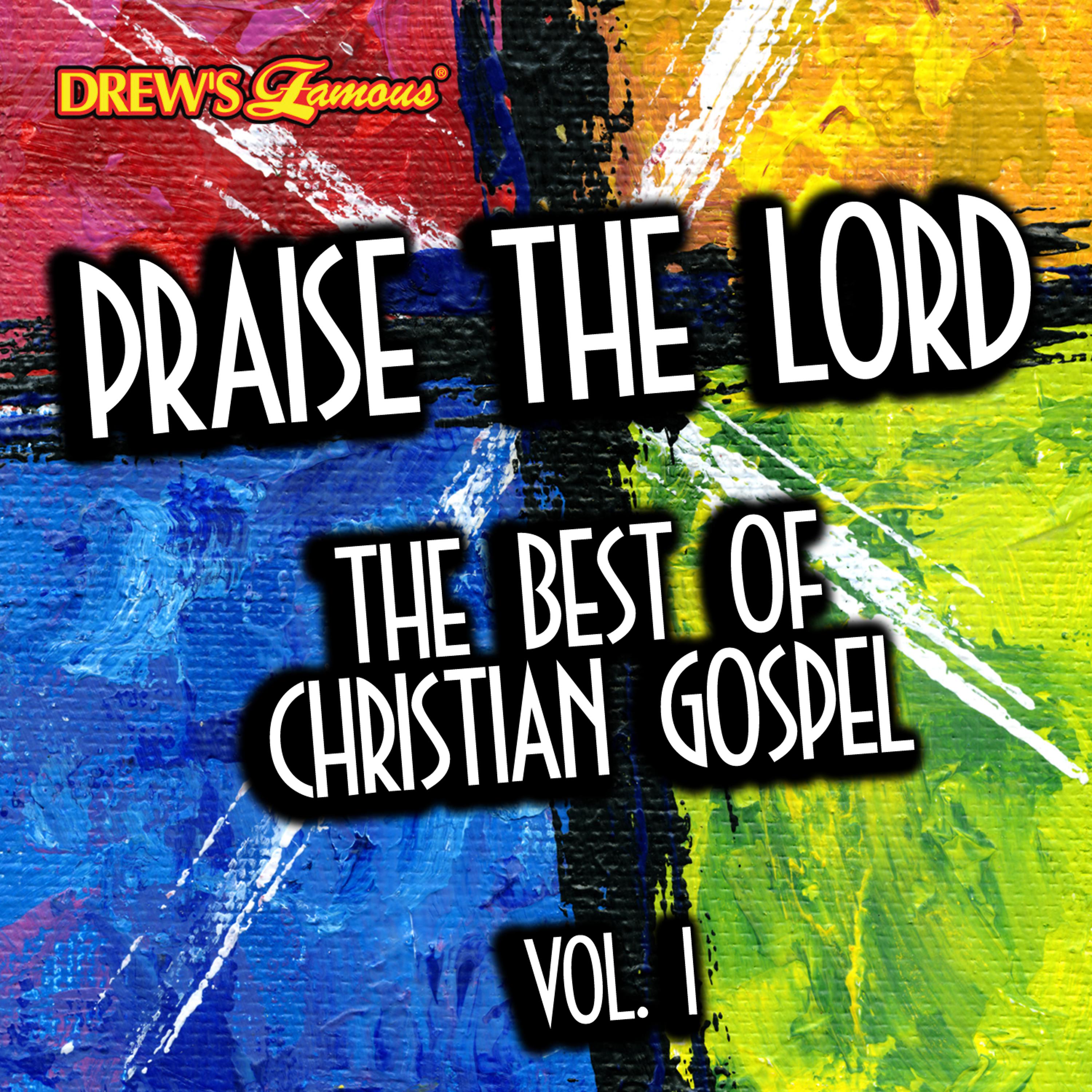 Постер альбома Praise the Lord: The Best of Christian Gospel, Vol. 1