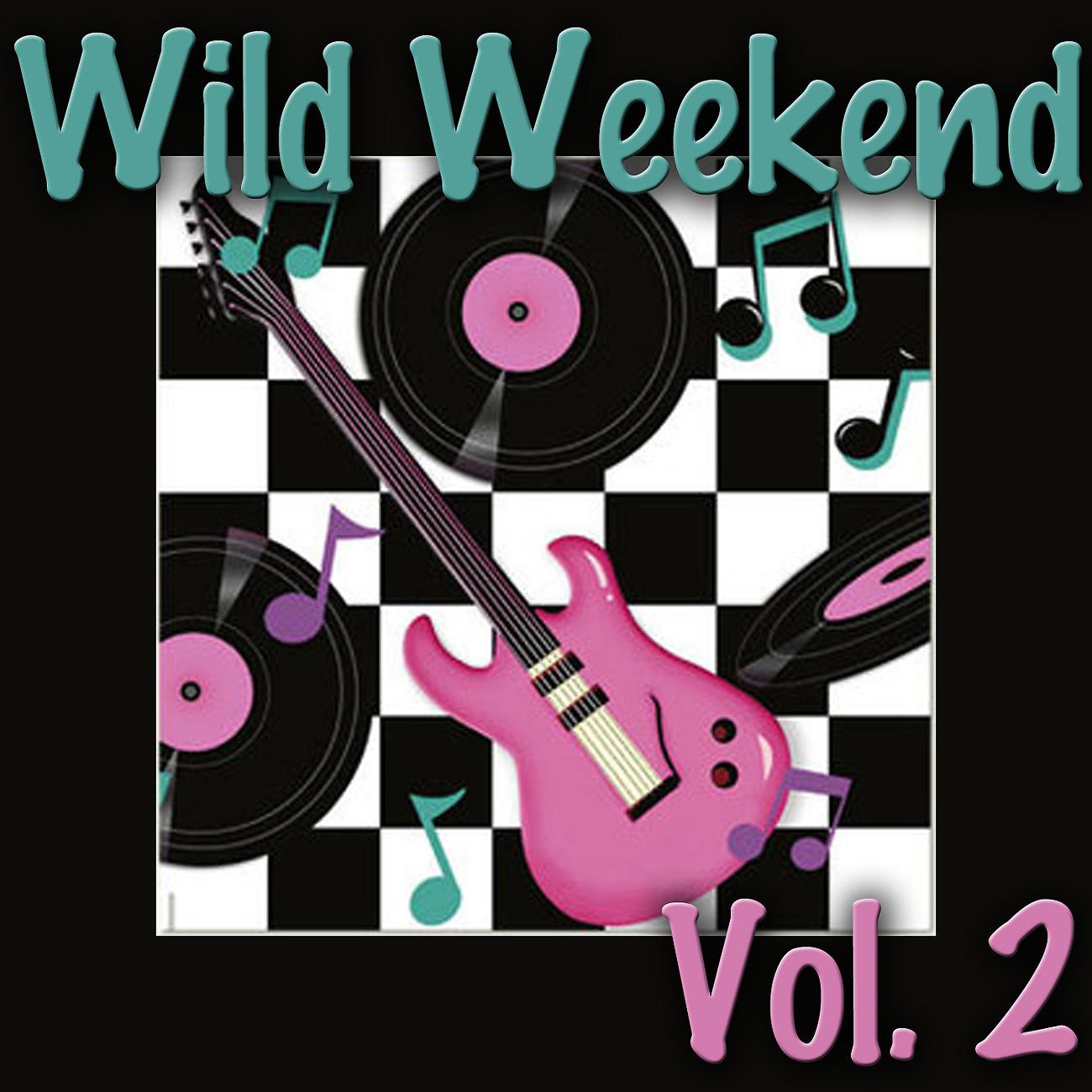 Постер альбома Wild Weekend, Vol. 2