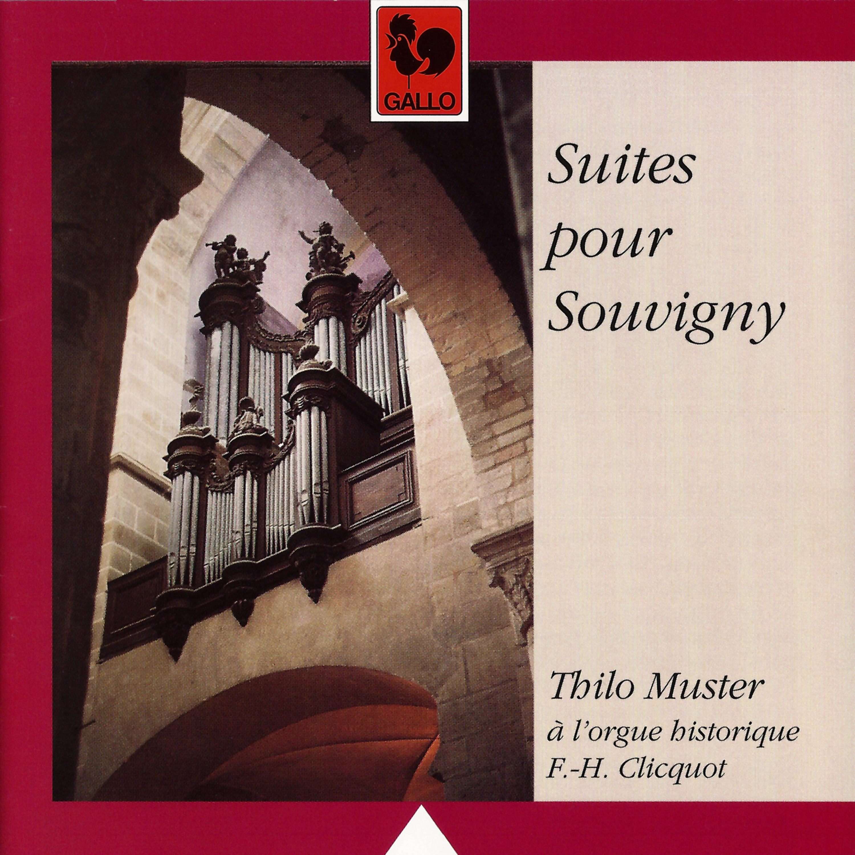 Постер альбома Suites pour Souvigny: Thilo Muster à l'orgue historique François-Henri Clicquot de Souvigny