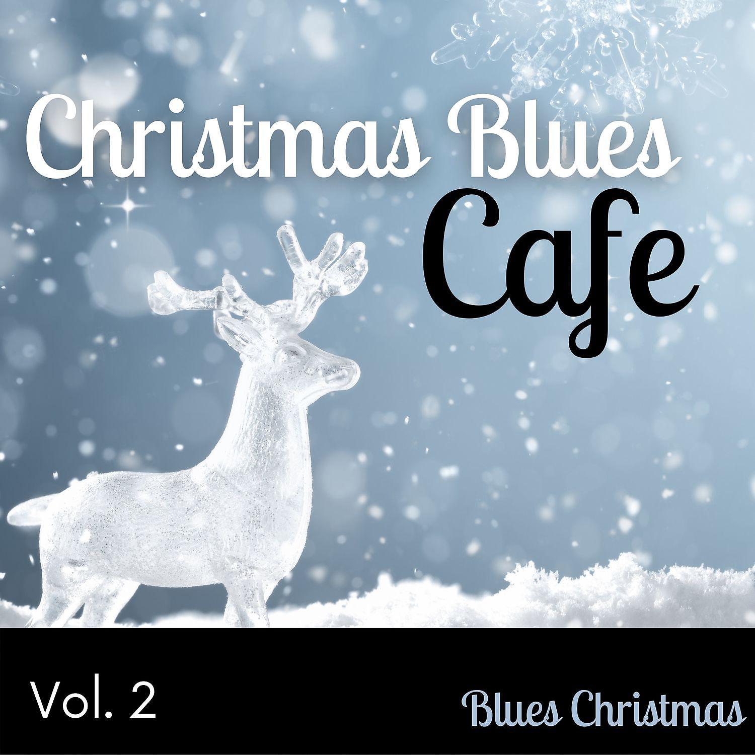 Постер альбома Christmas Blues Cafe Vol. 2