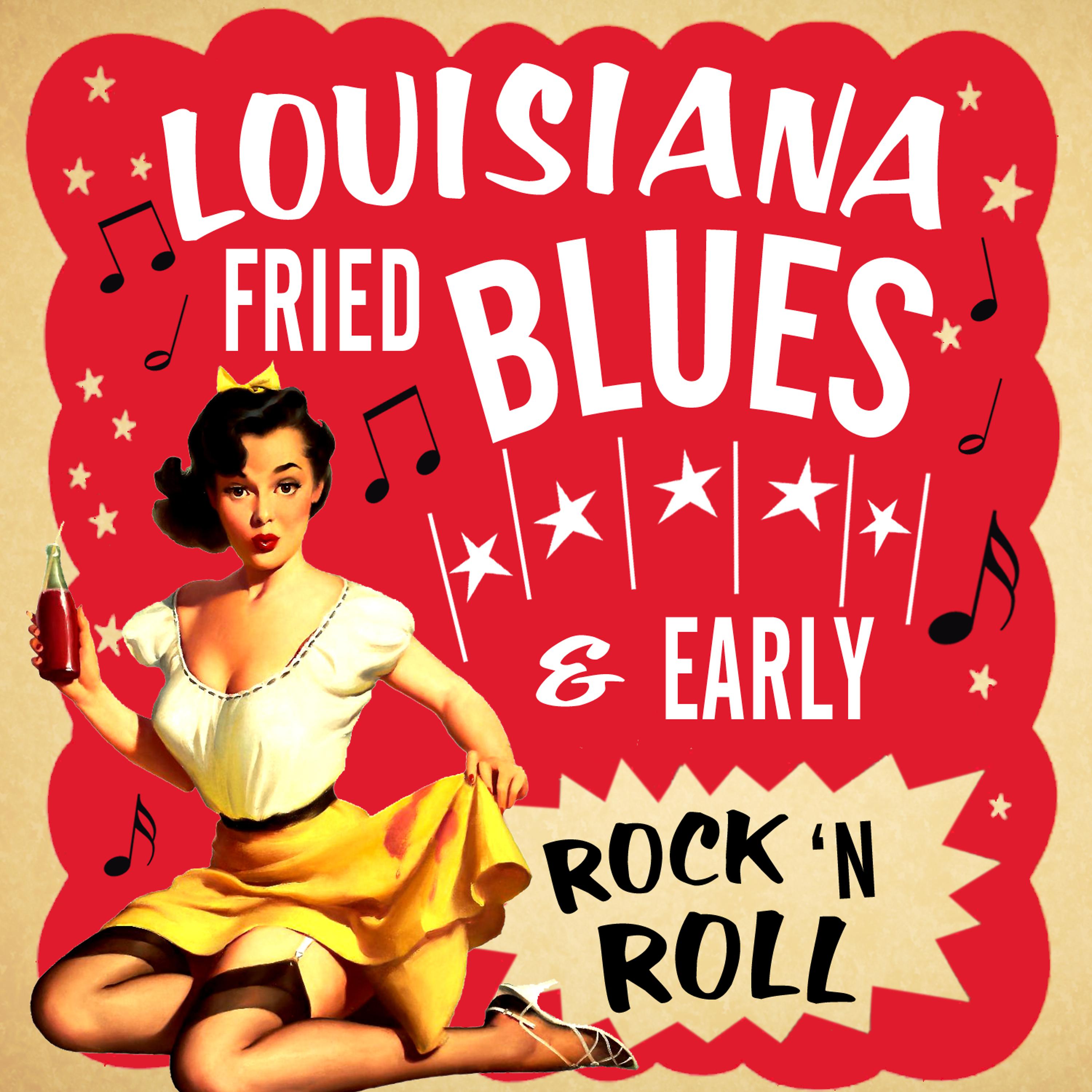 Постер альбома Louisiana Fried Blues & Early Rock N' Roll