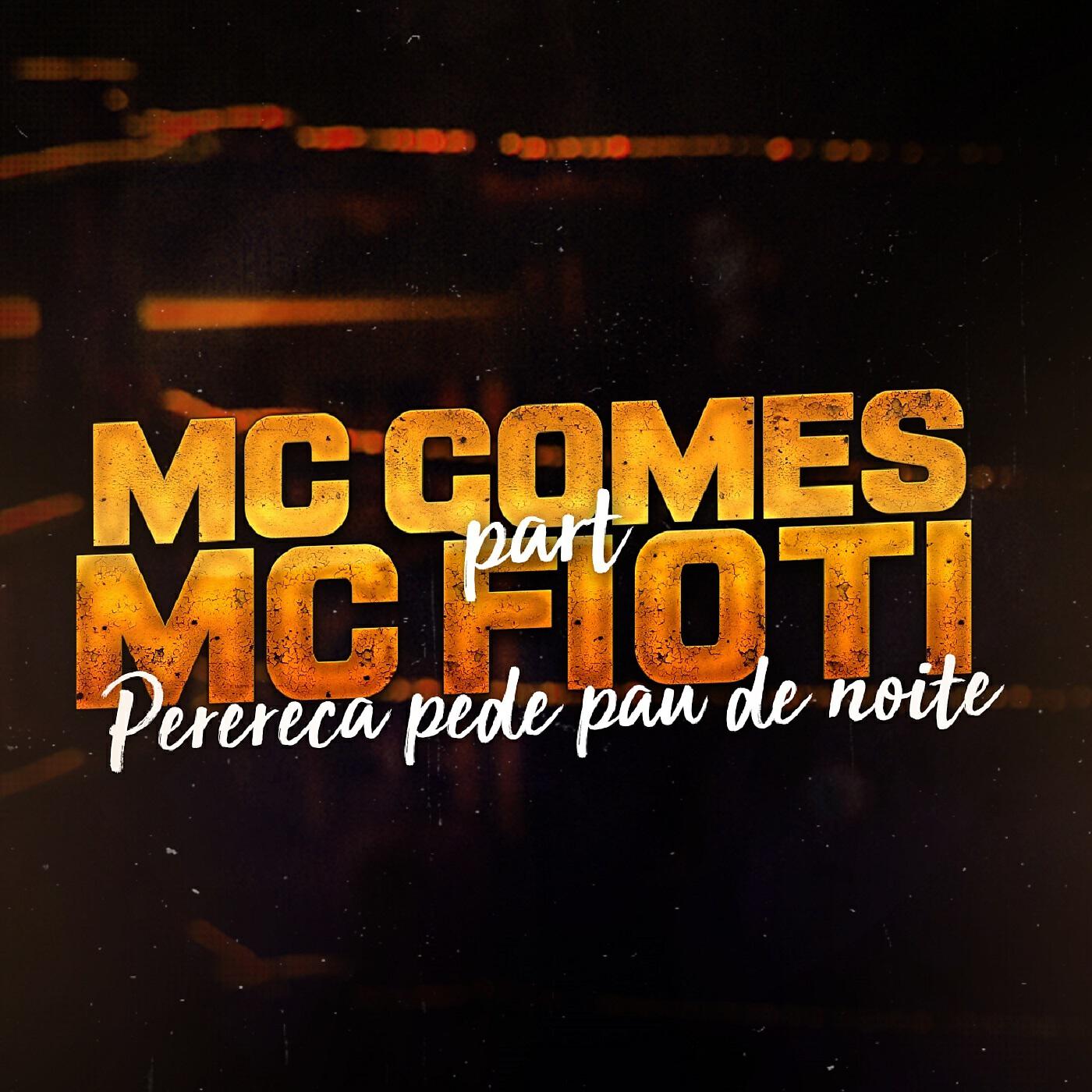 Mc gomes - Perereca Pede Pau de Noite