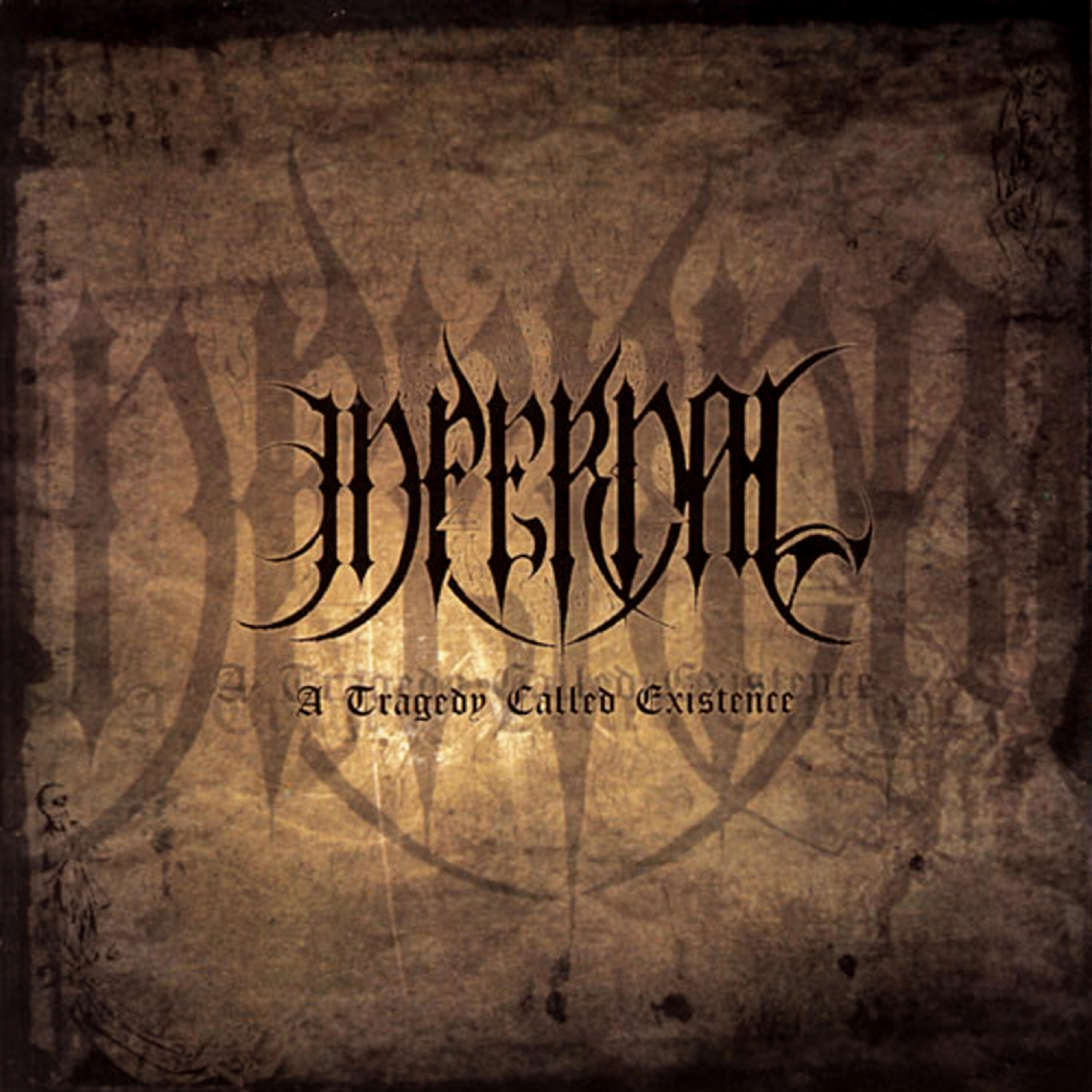 INFERNAL - A Tragedy Called Existence