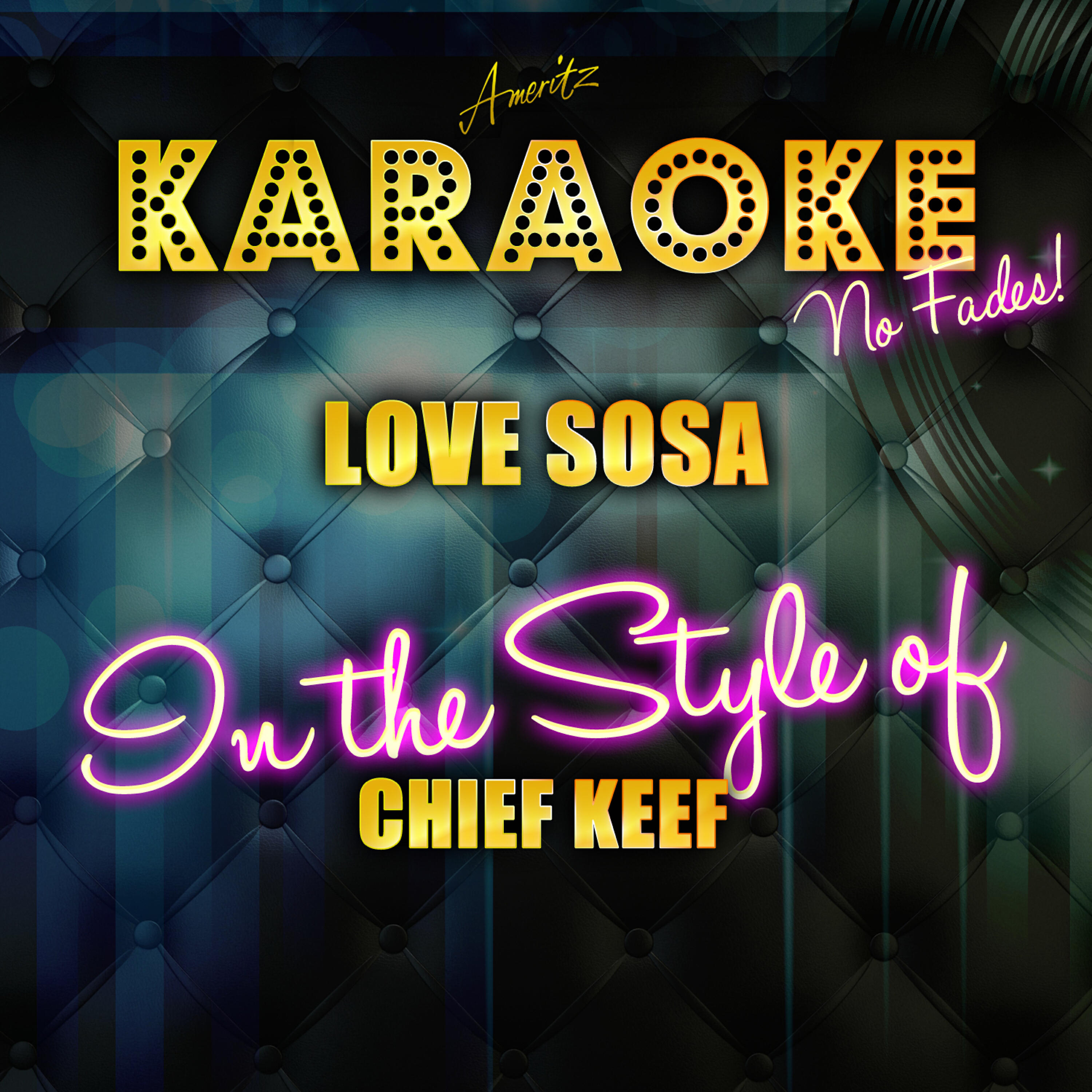 Ameritz Top Tracks - Love Sosa (In the Style of Chief Keef) [Karaoke Version]