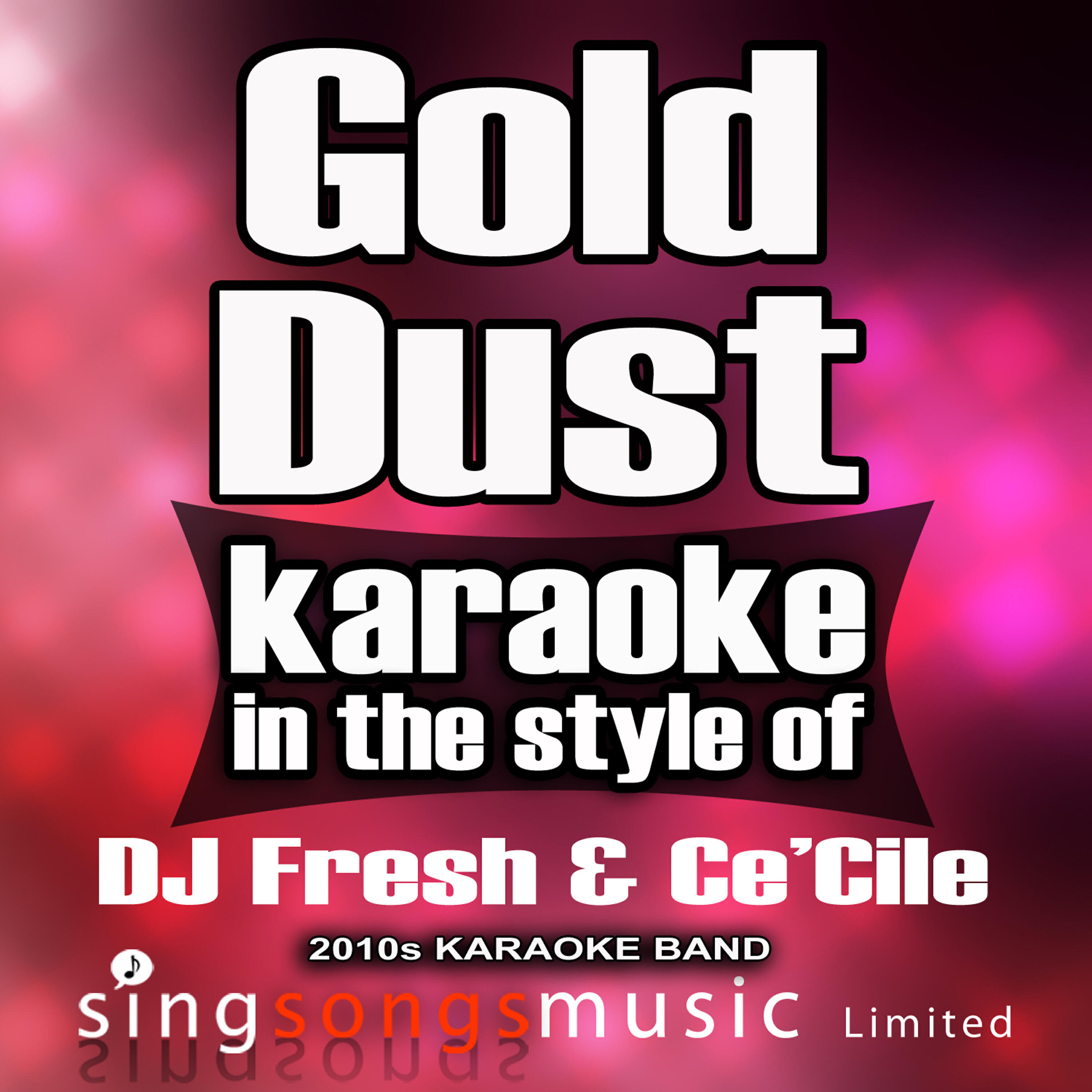 2010s Karaoke Band - Gold Dust (In the Style of DJ Fresh & Ce'cile) [Karaoke Version]
