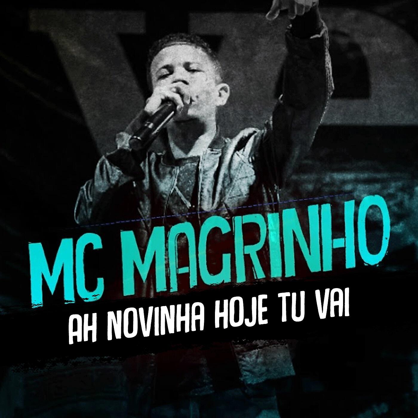 MC Magrinho - Ah Novinha Hoje Tu Vai