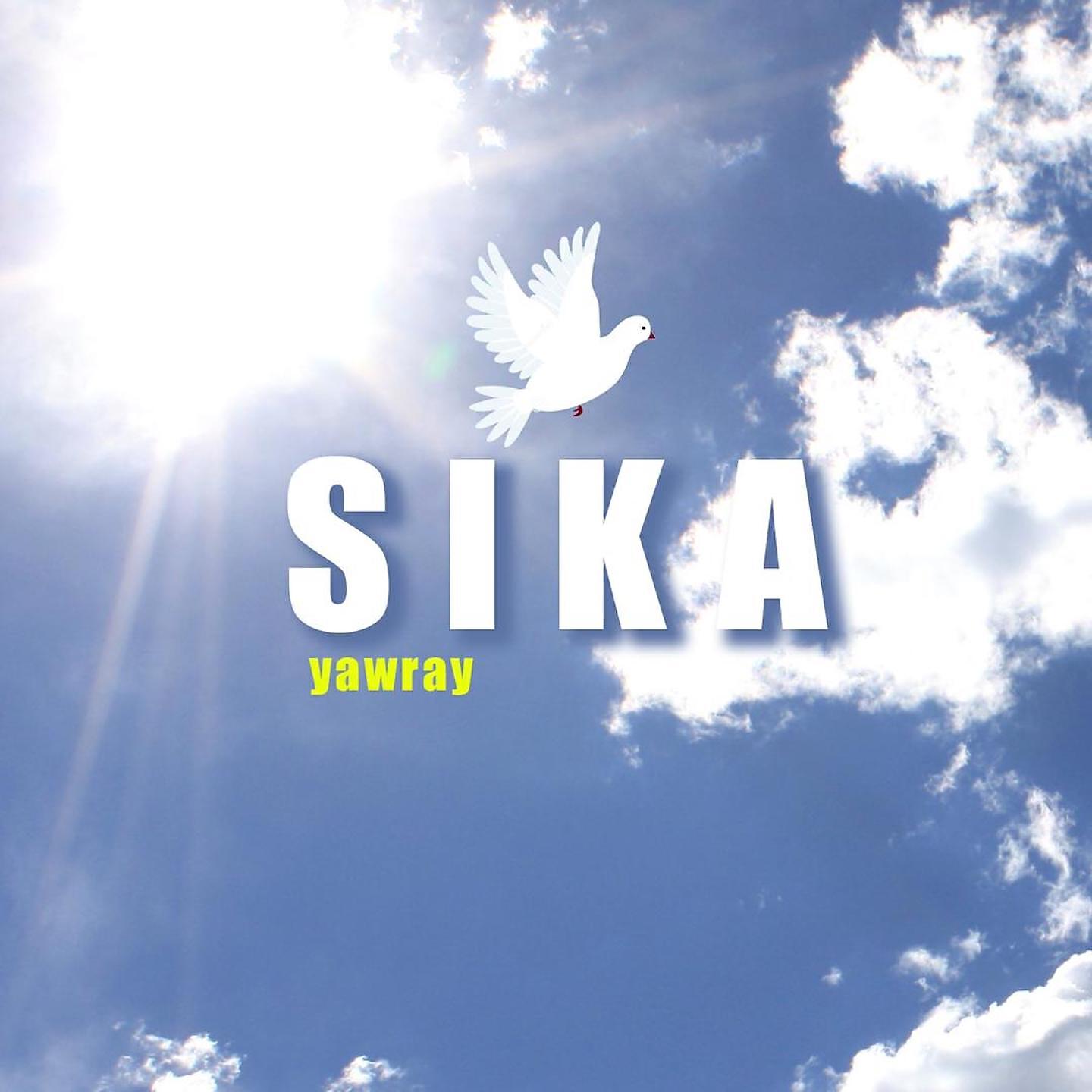 Yaw Ray - Sika