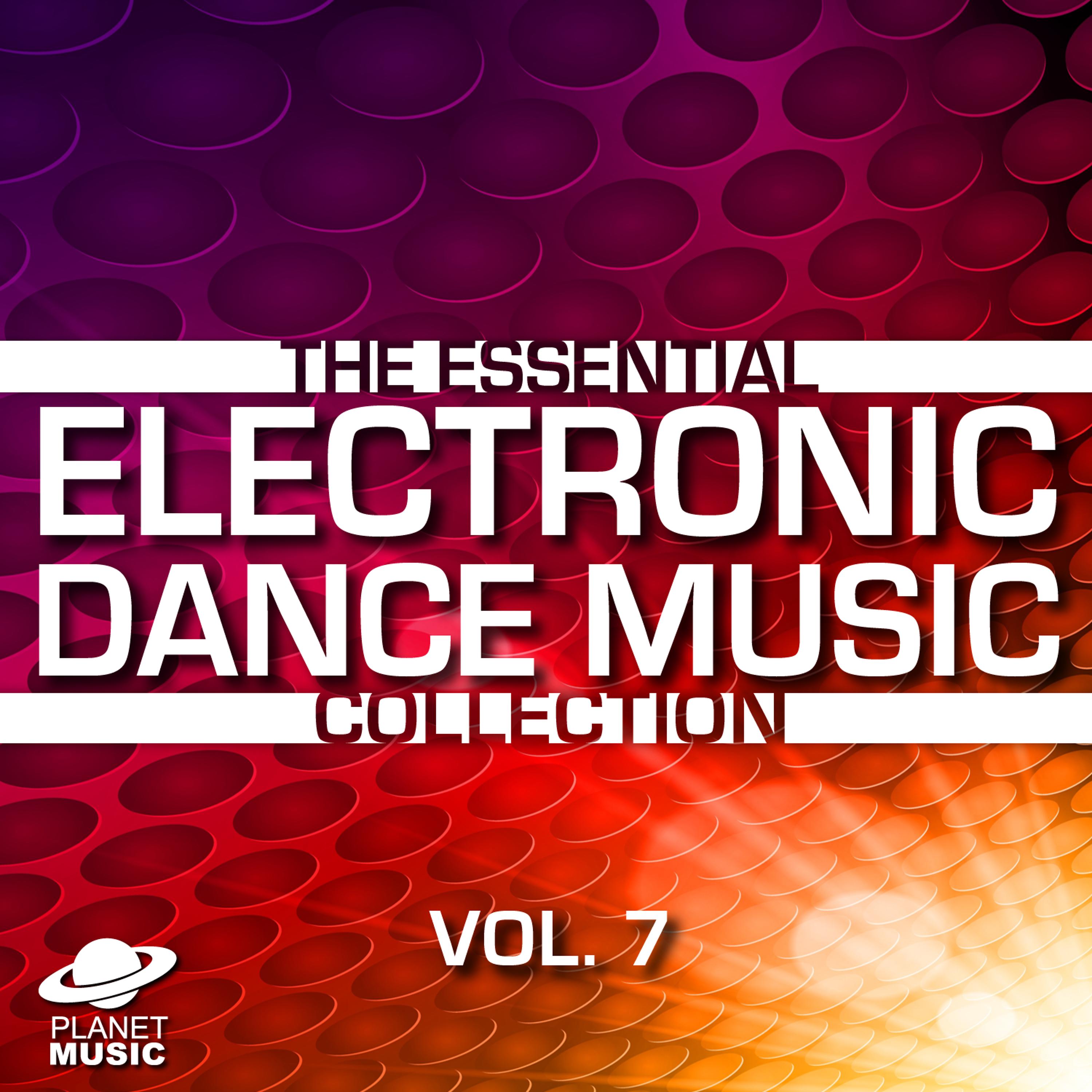 Постер альбома The Essential Electronic Dance Music Collection, Vol. 7