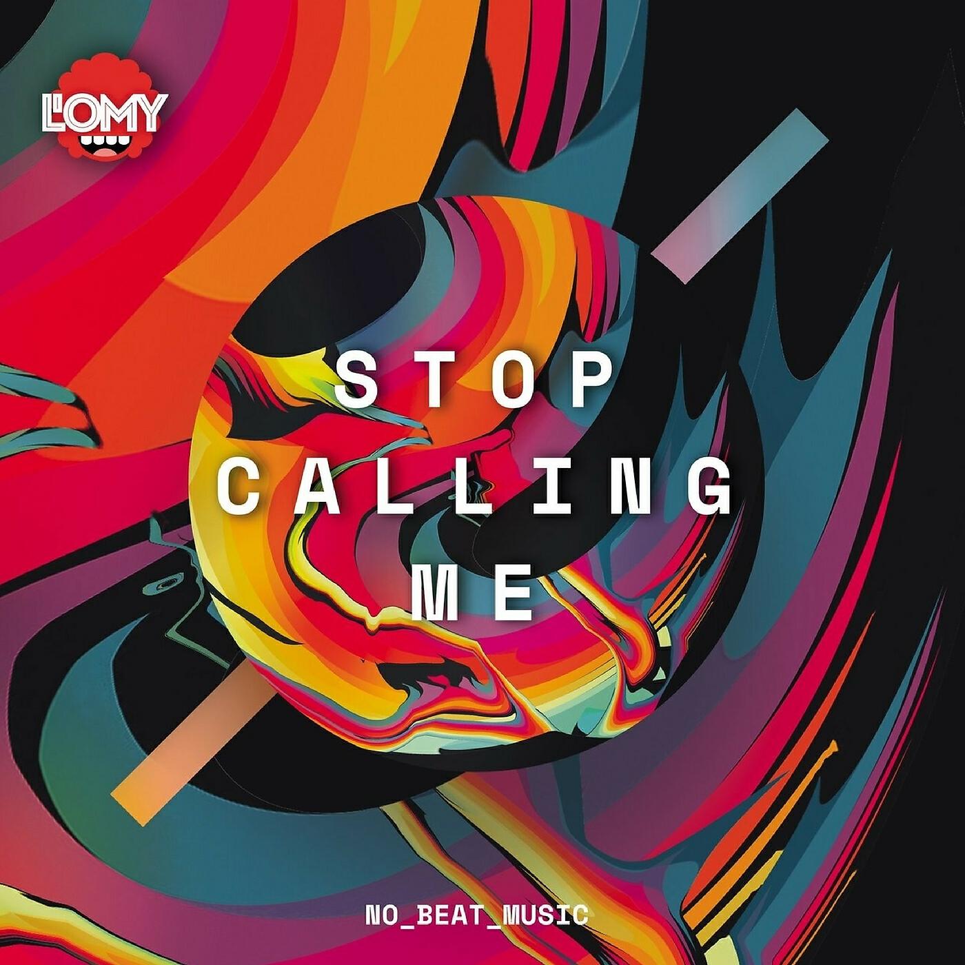 L'Omy - Stop Calling Me