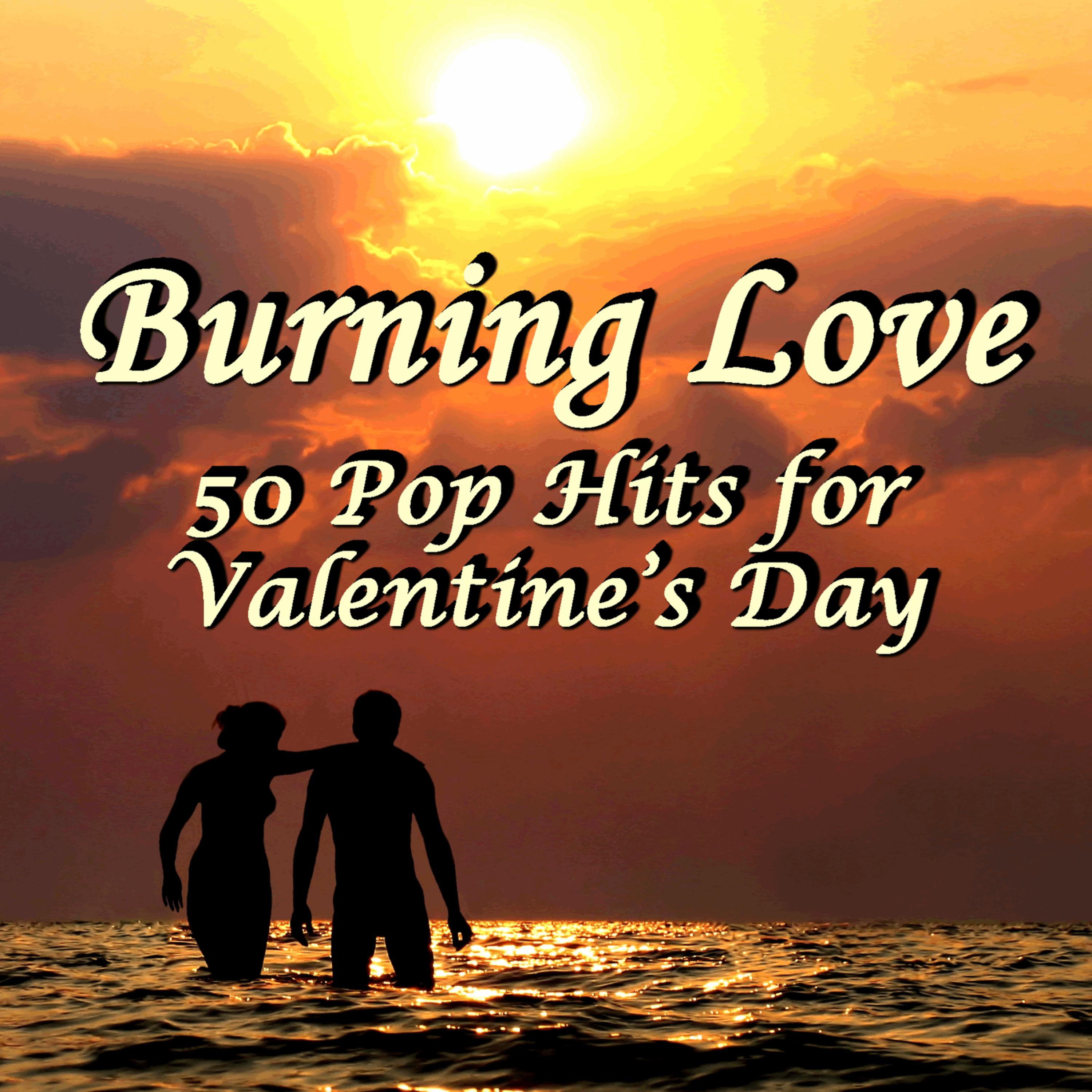 Постер альбома Burning Love: 50 Pop Hits for Valentine's Day